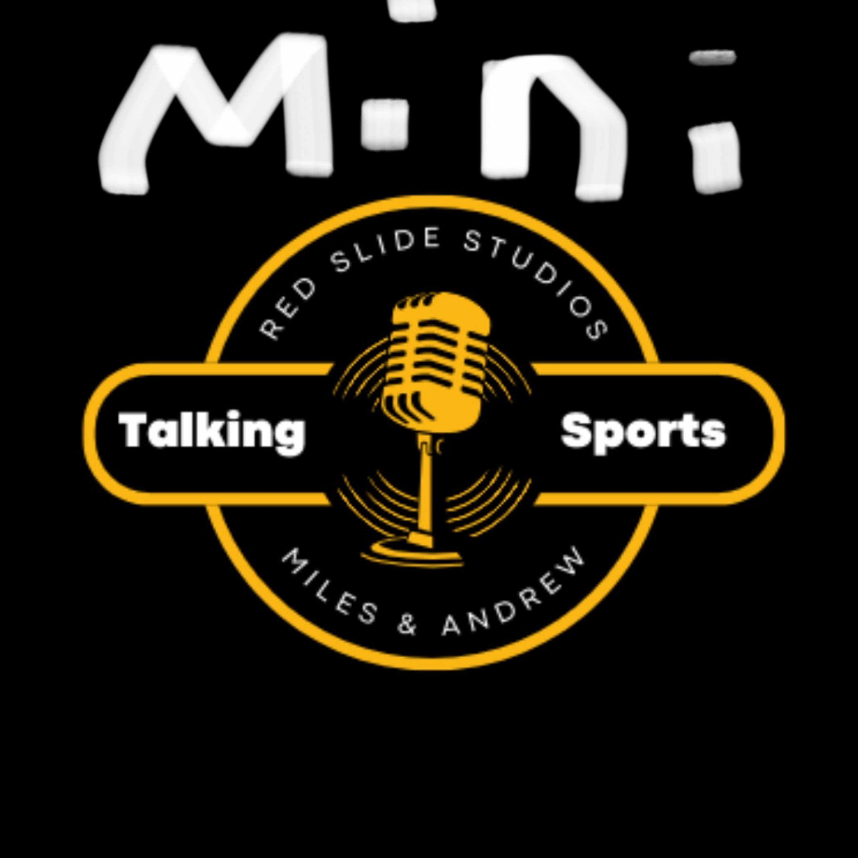 Talking Sports w Miles and Andrew