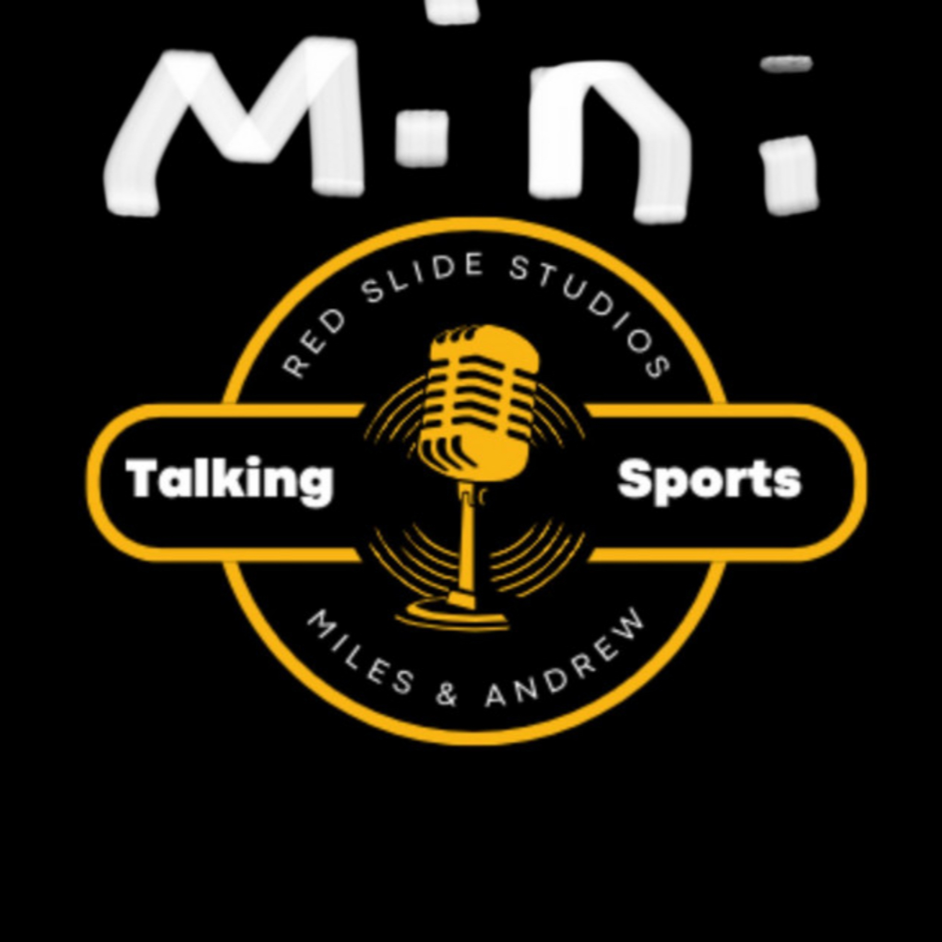 Talking Sports w Miles and Andrew