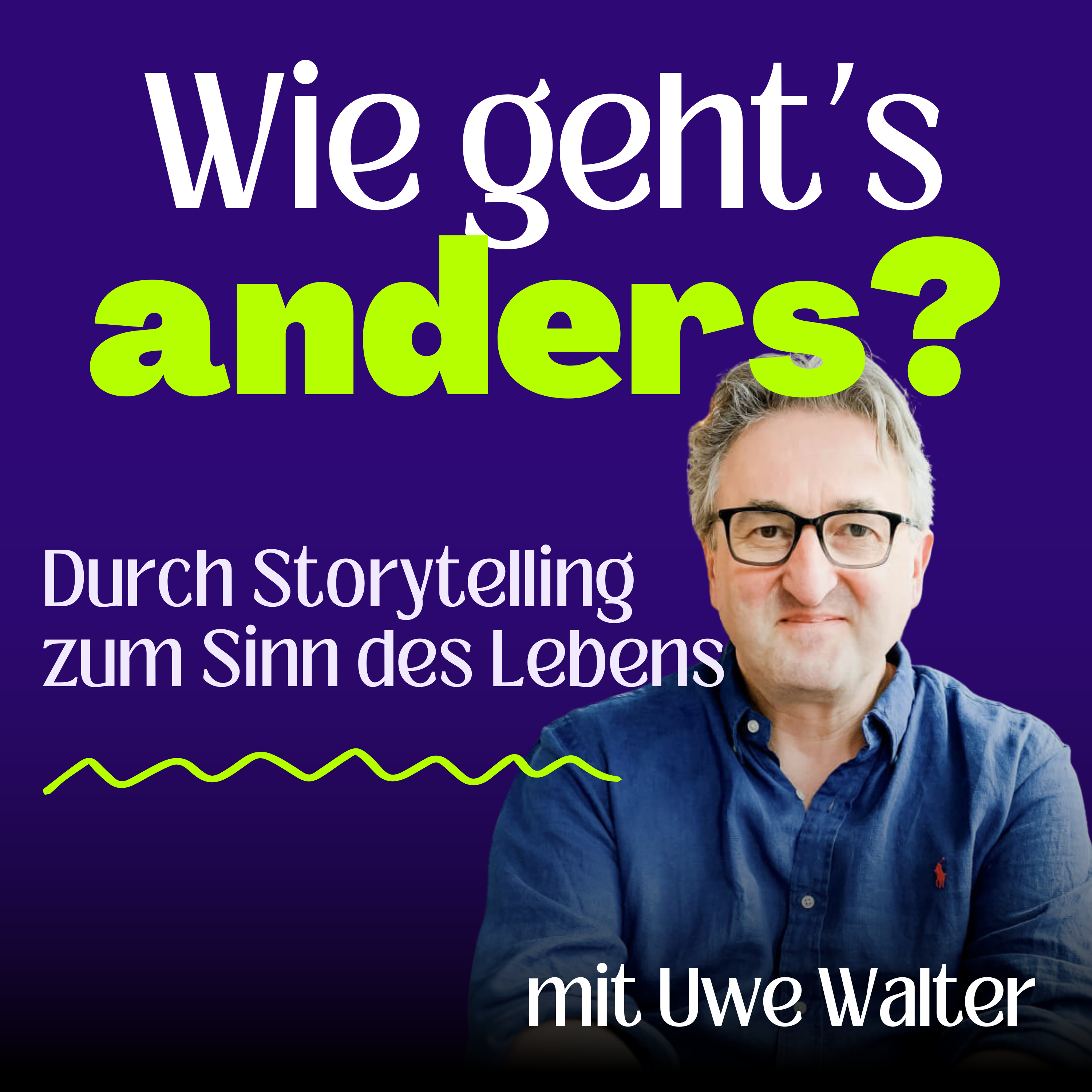 Durch Storytelling zum Sinn des Lebens – Mit Uwe Walter episode artwork