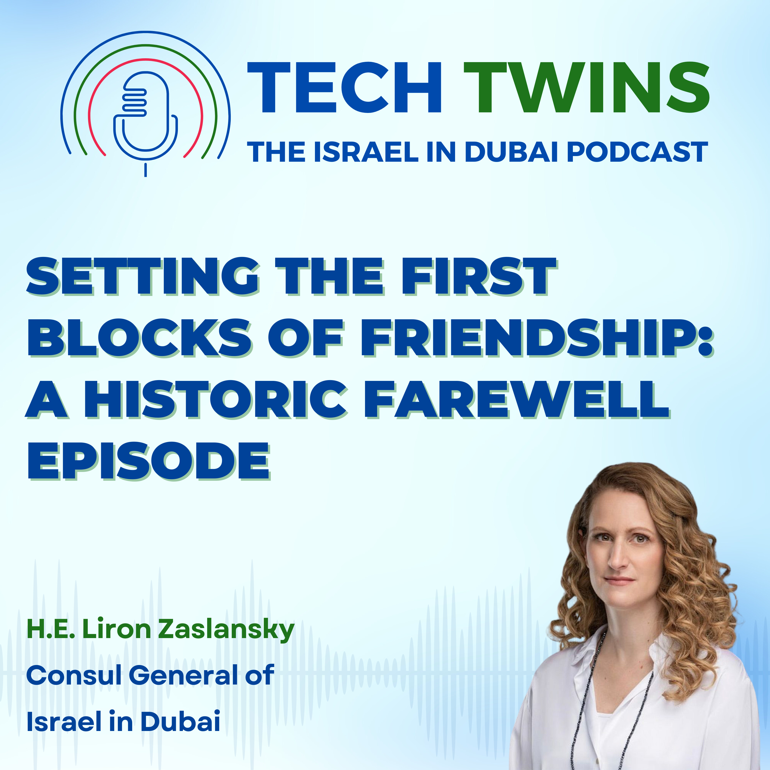 Setting the First Blocks of Friendship: A Historic Farewell Episode with H.E. Liron Zaslansky