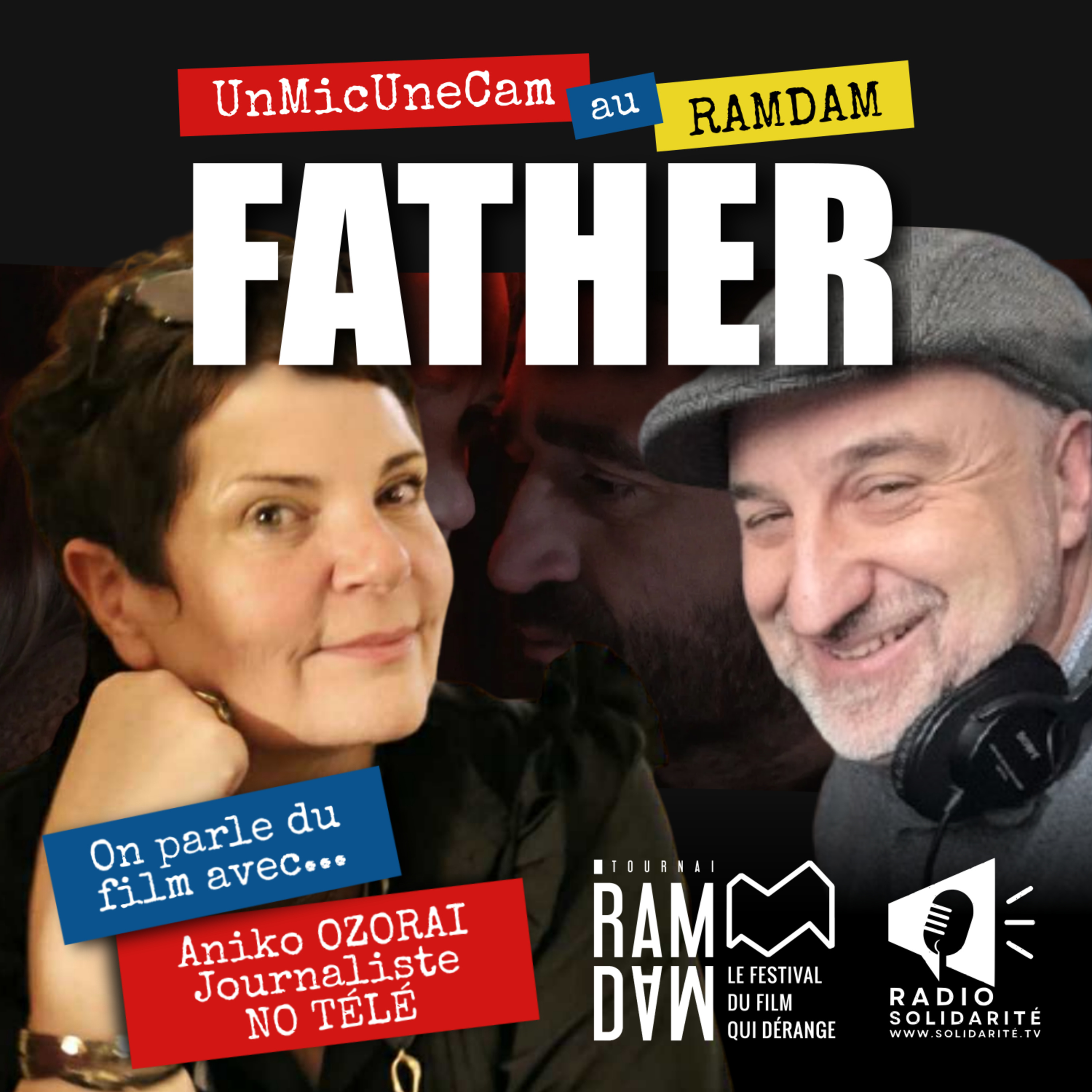 Un Mic Une Cam au RAMDAM - Father - Aniko Ozorai - No Télé partenaire historique et les Séances scolaires