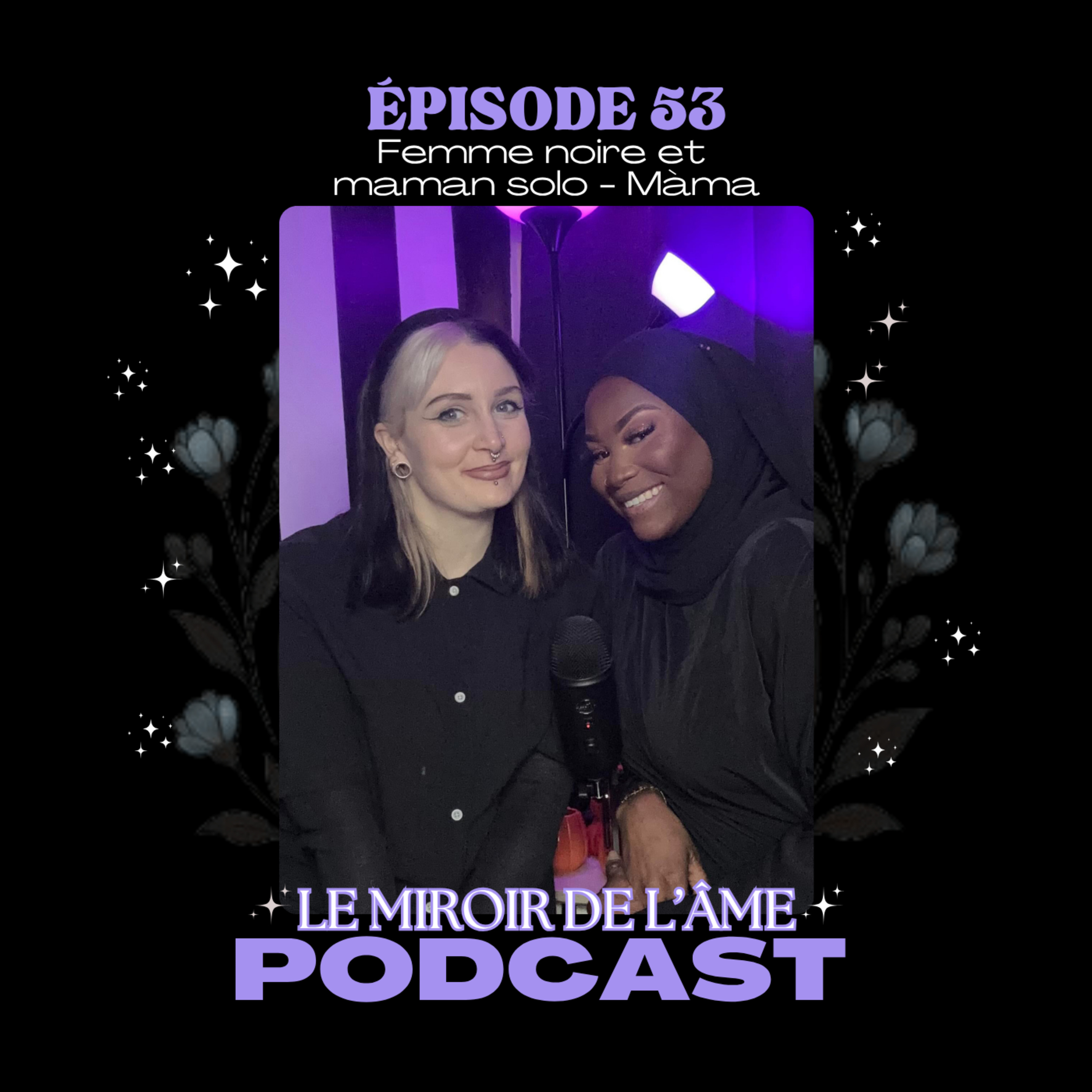 EP. 53 - Femme noire et maman solo | Màma episode artwork