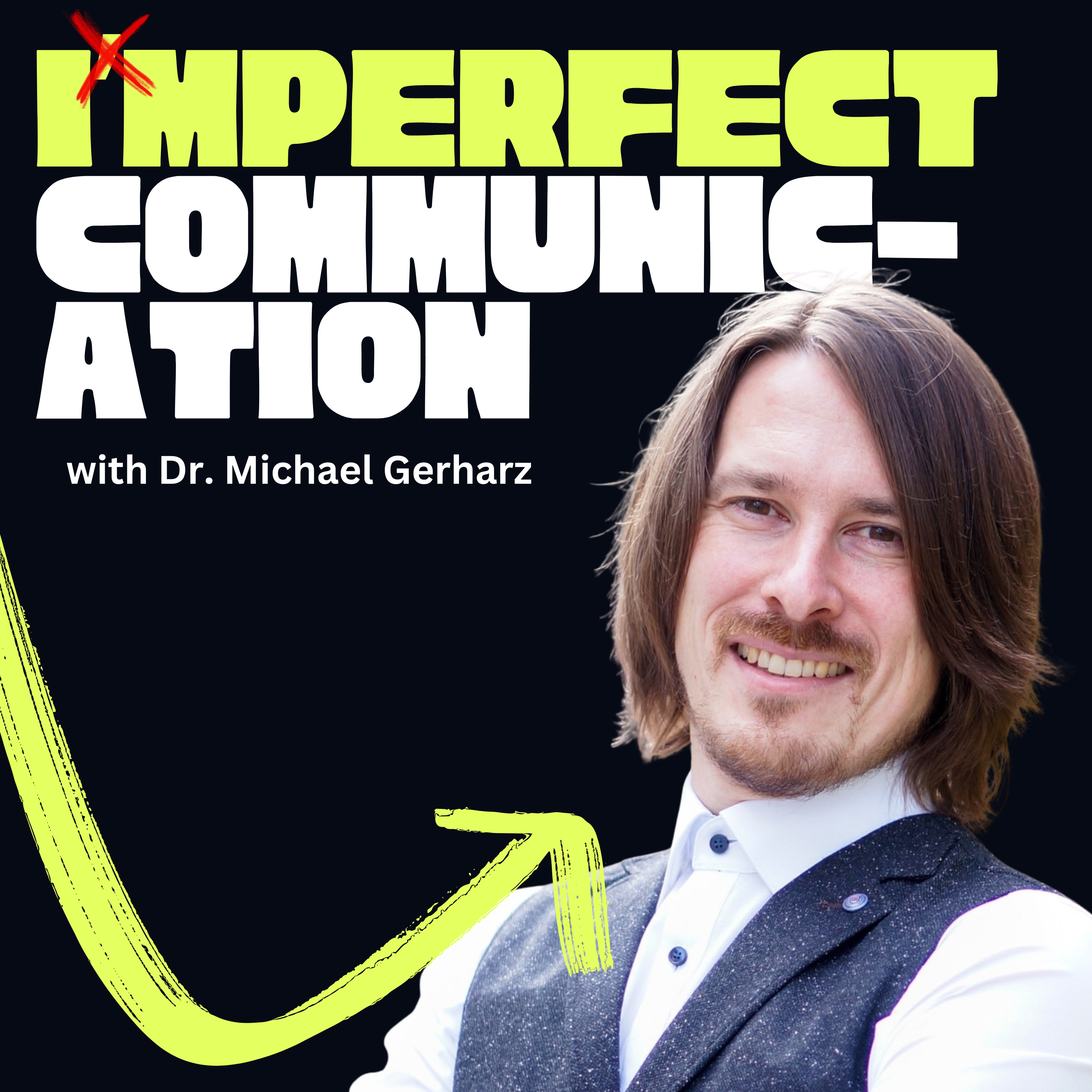 How to Communicate: From Being Right to Getting It Right with Dr. Michael Gerharz episode artwork