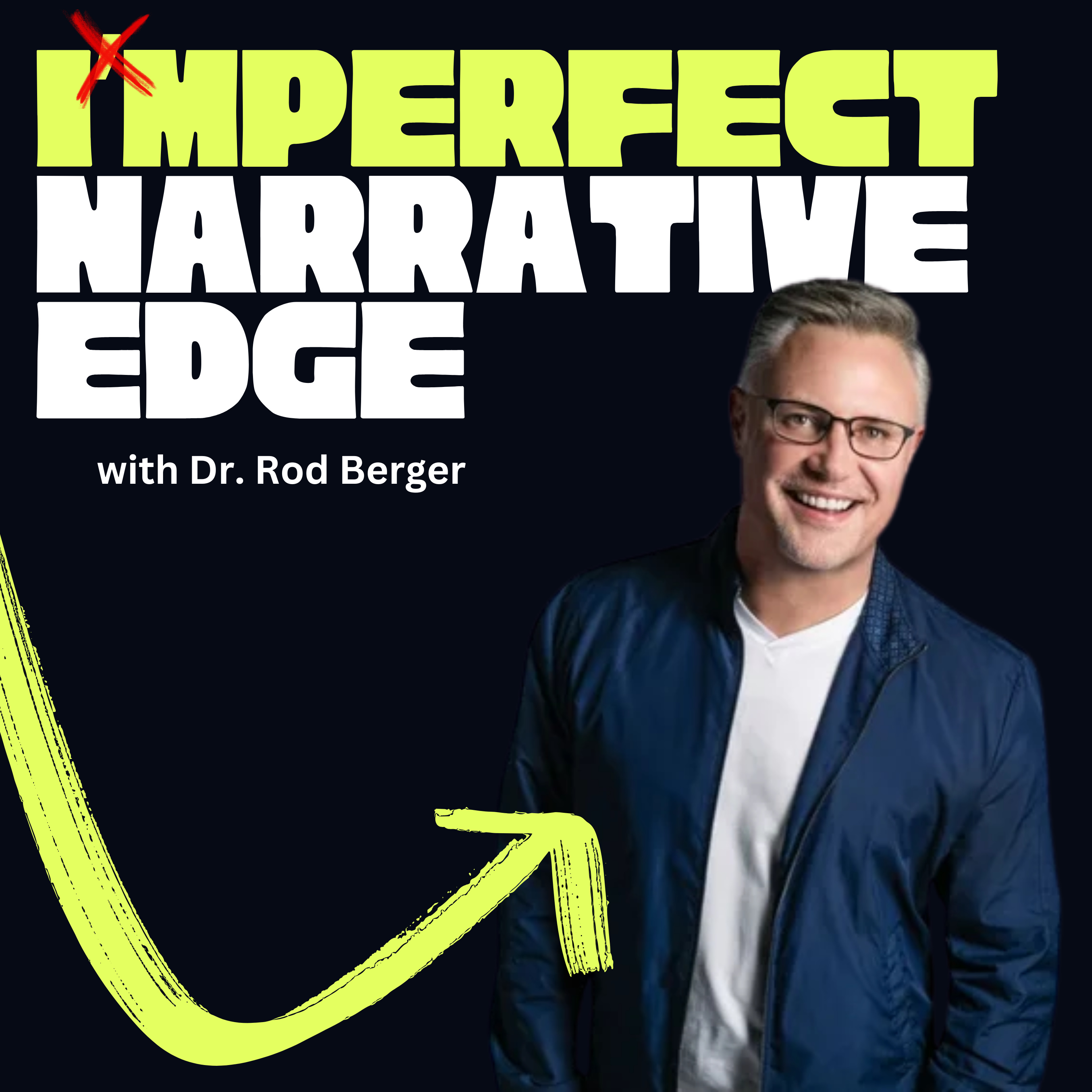 Owning your story, saying yes to opportunities, & being authentic with Dr. Rod Berger episode artwork
