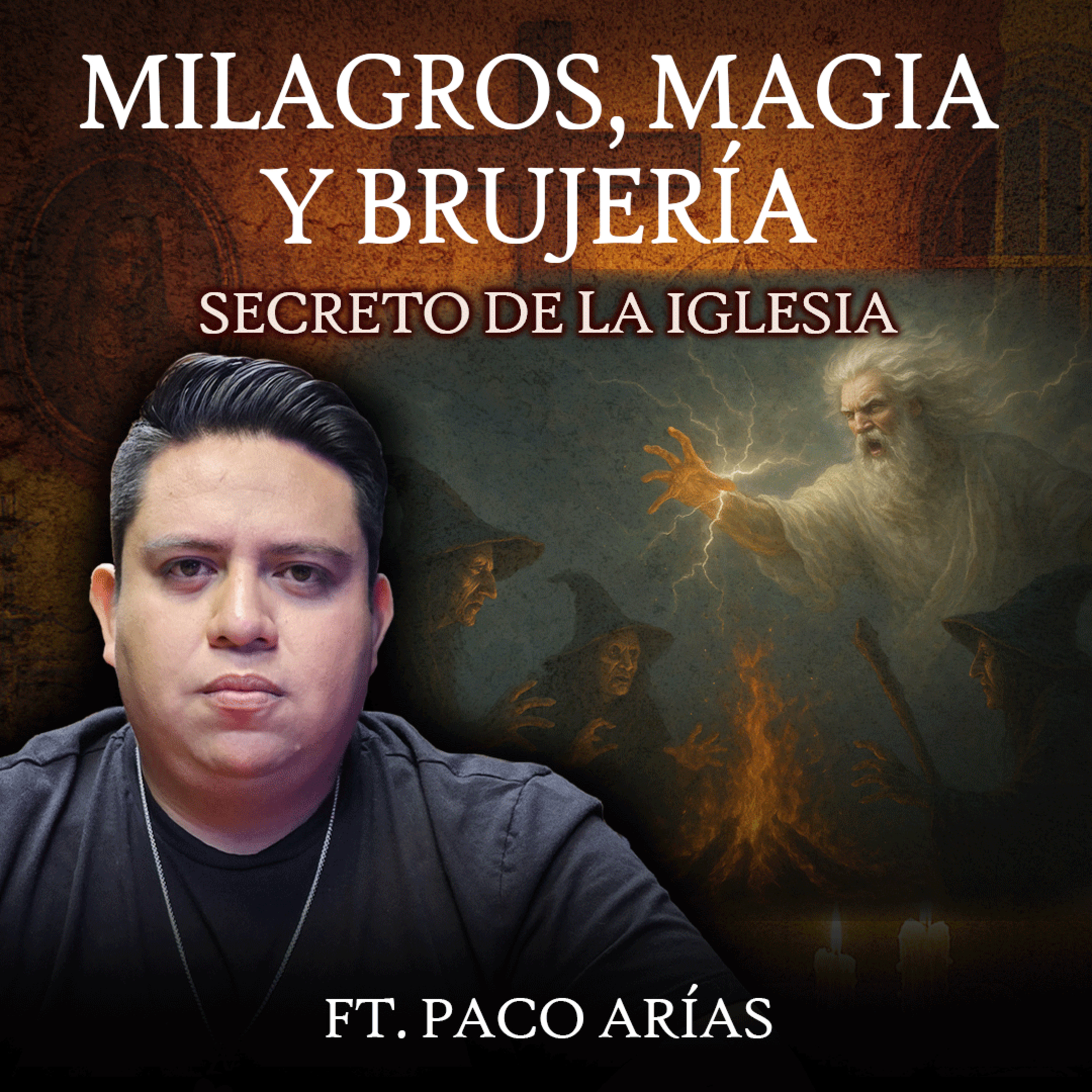 La Iglesia vs. la Brujería: El Secreto Mejor Guardado de la Historia: Paco Arias