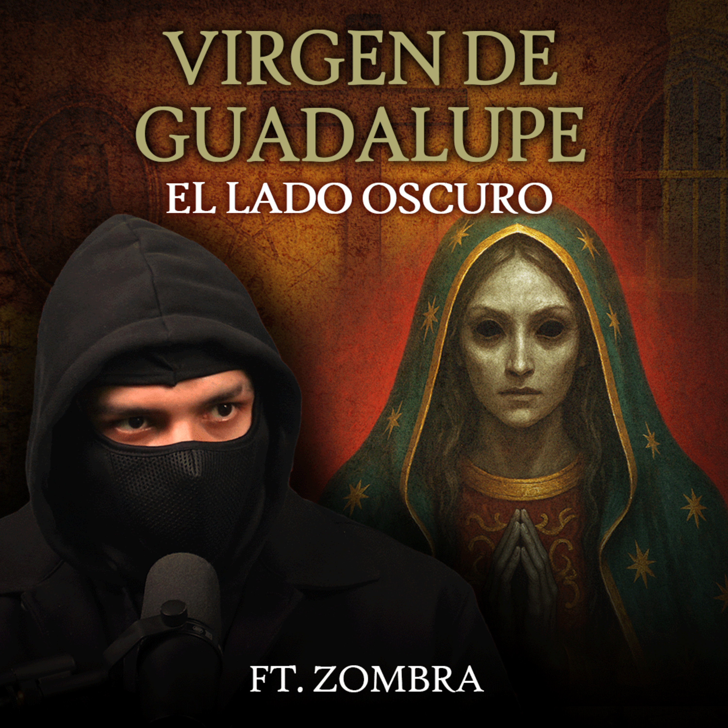 La Historia Prohibida De La Virgen De Guadalupe l ZOMBRA