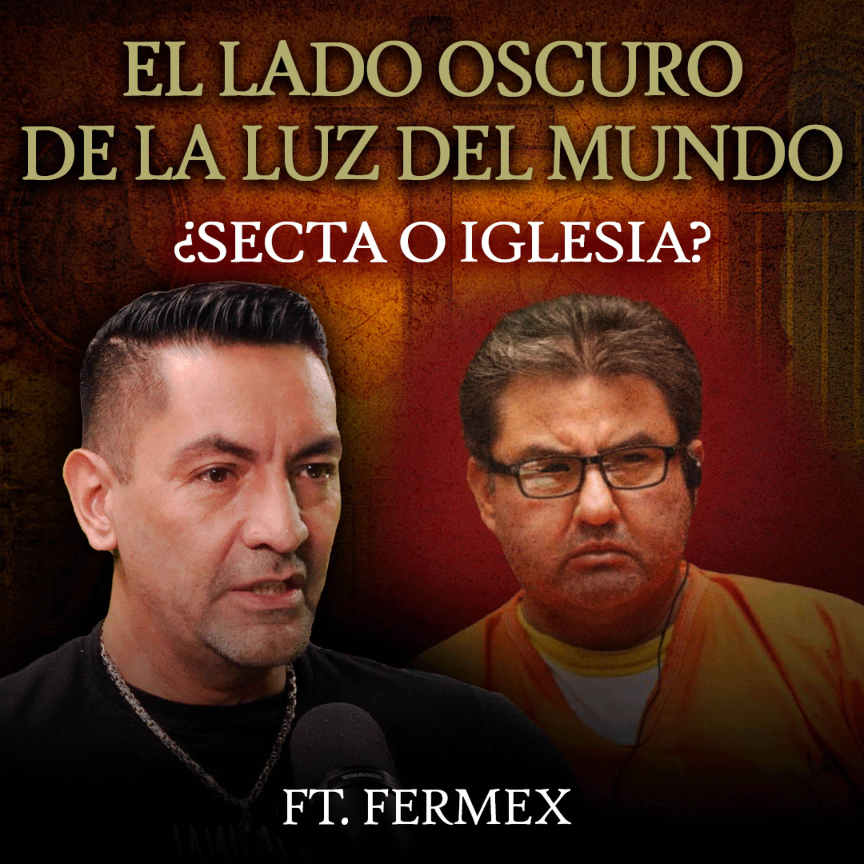 EL LADO OSCURO DE LA LUZ DEL MUNDO: Víctimas, poder y fe en México | FERMEX