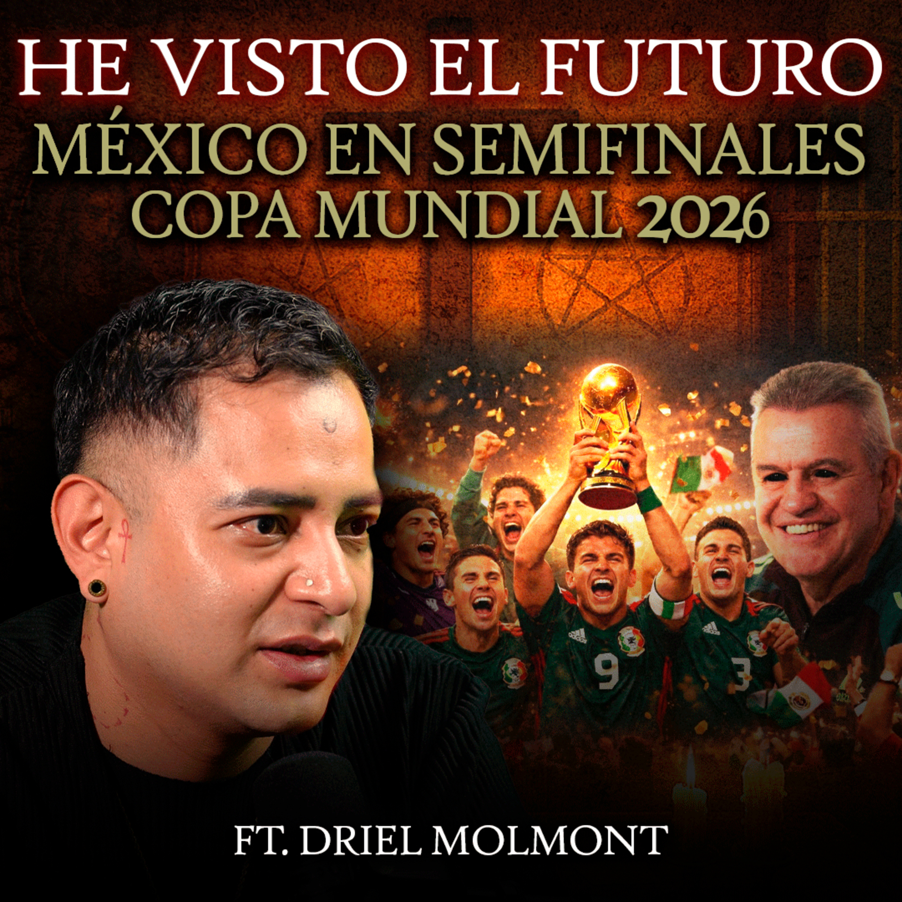MÉXICO A SEMIFINALES EN 2026: ciclos oscuros, EE.UU. en ruptura y el “equipo destino” | Driel Molmont