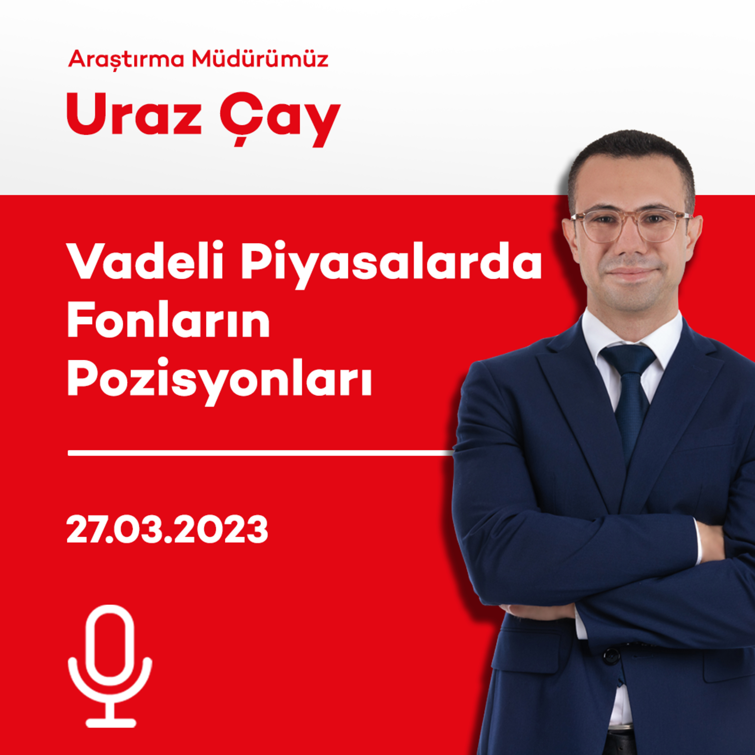 Vadeli Piyasalarda Fonların Pozisyonları episode artwork