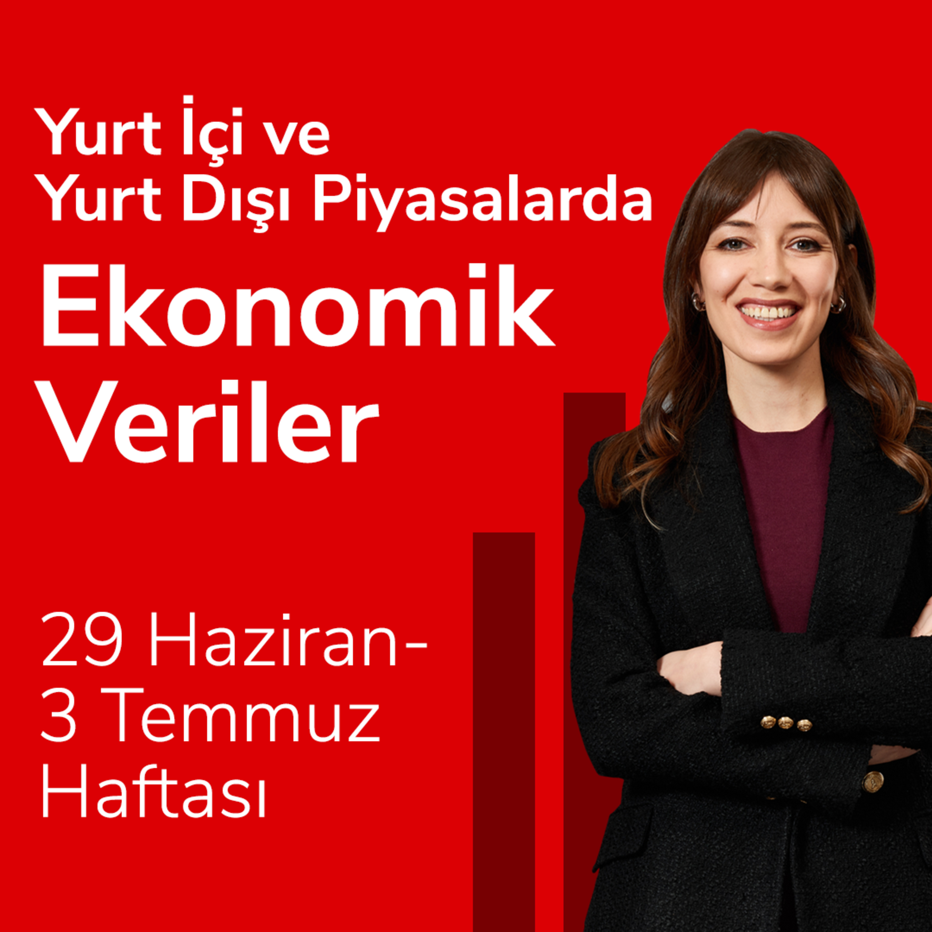 Yurt İçi ve Yurt Dışı Piyasalarda Ekonomik Veriler, 29 Haziran-3 Temmuz Haftası episode artwork