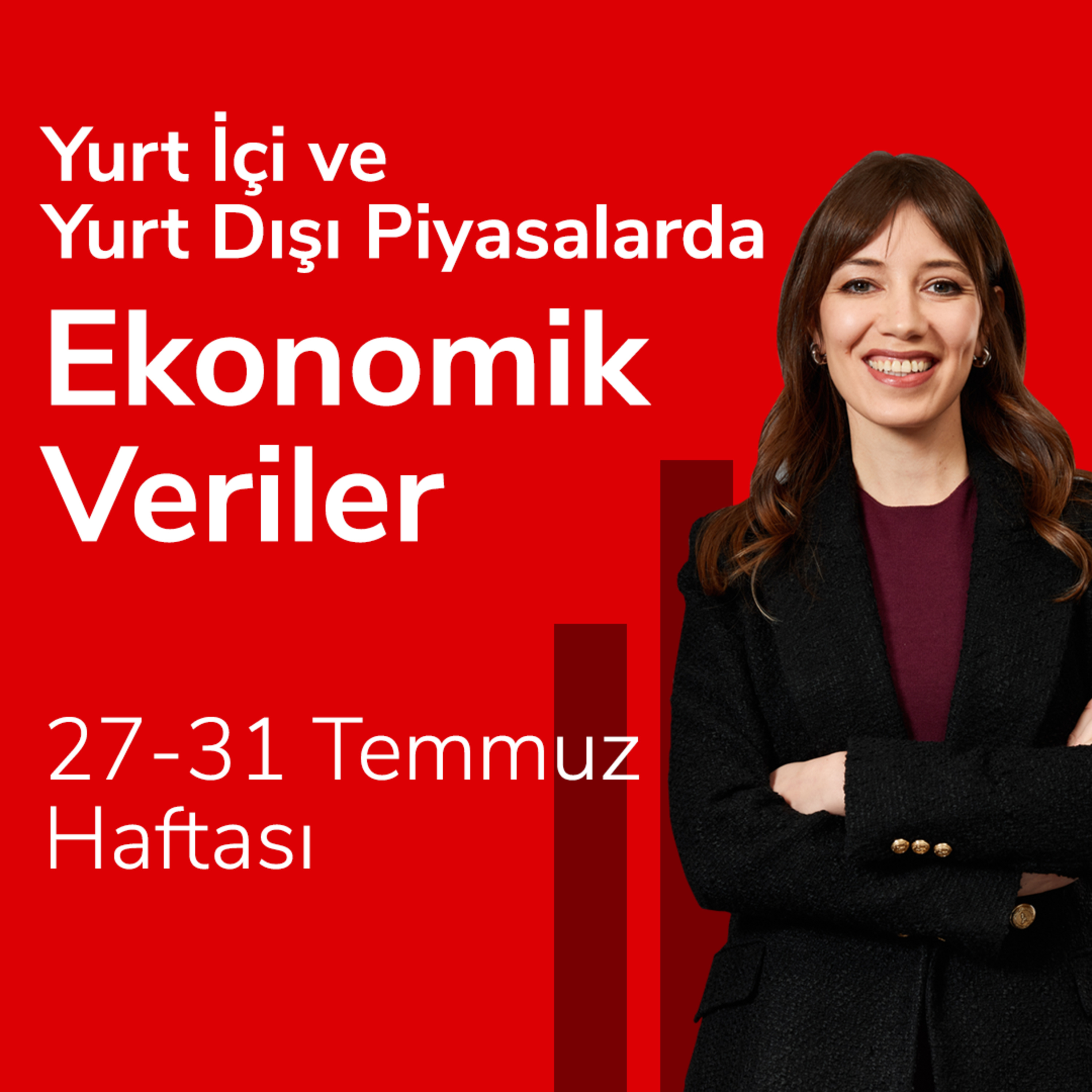 Yurt İçi ve Yurt Dışı Piyasalarda Ekonomik Veriler, 27-31 Temmuz Haftası episode artwork