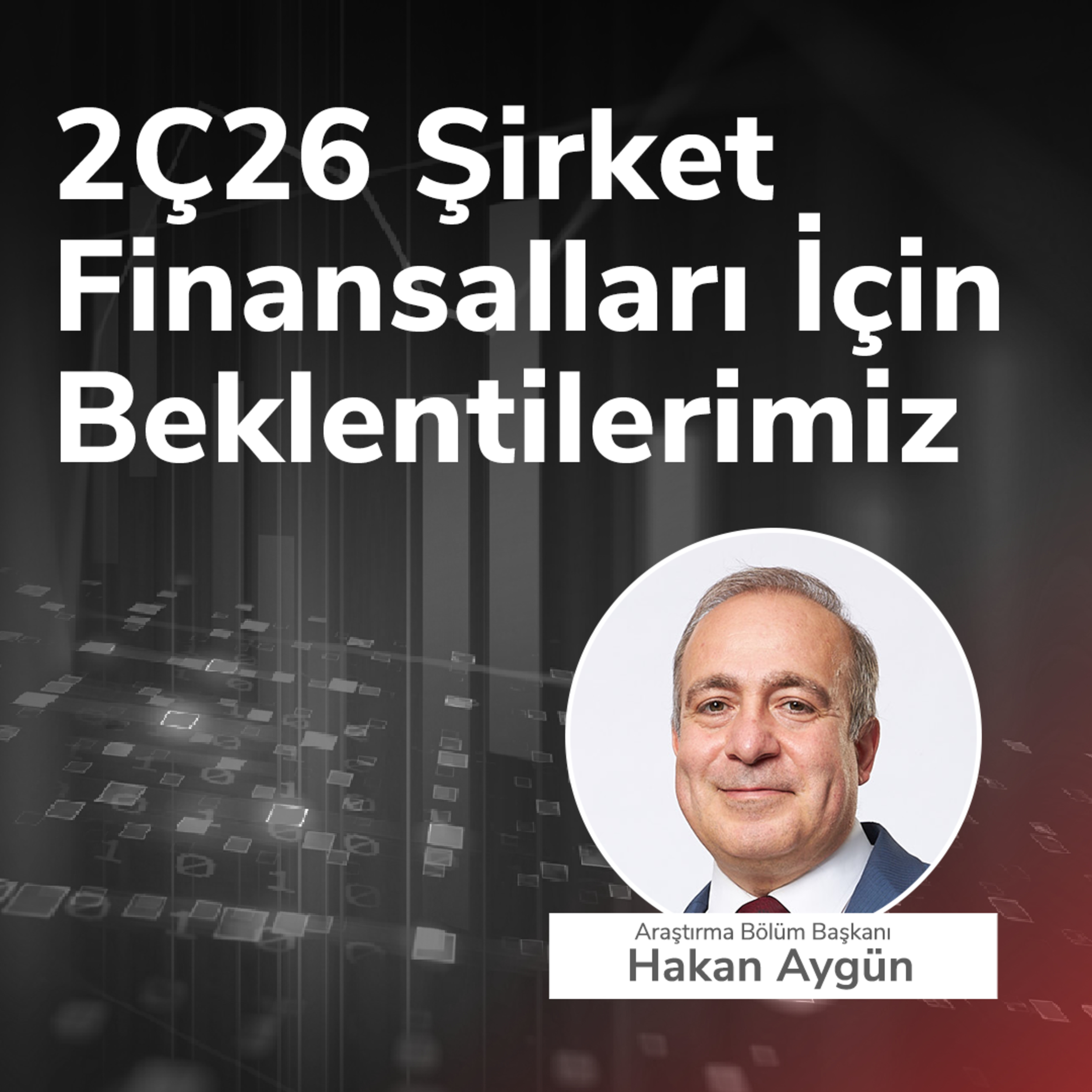 2Ç26 Şirket Finansalları İçin Beklentilerimiz episode artwork