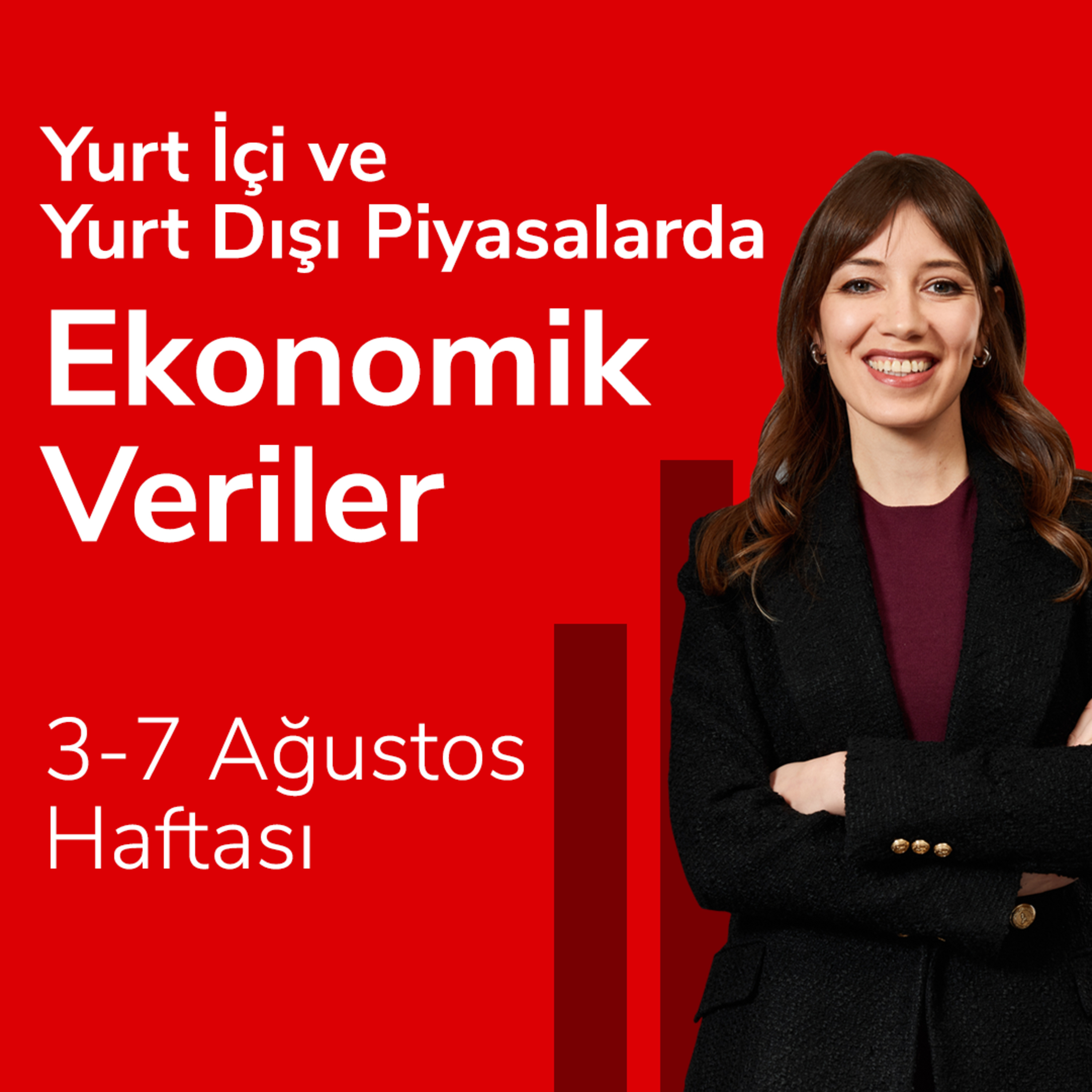 Yurt İçi ve Yurt Dışı Piyasalarda Ekonomik Veriler, 3-7 Ağustos Haftası episode artwork