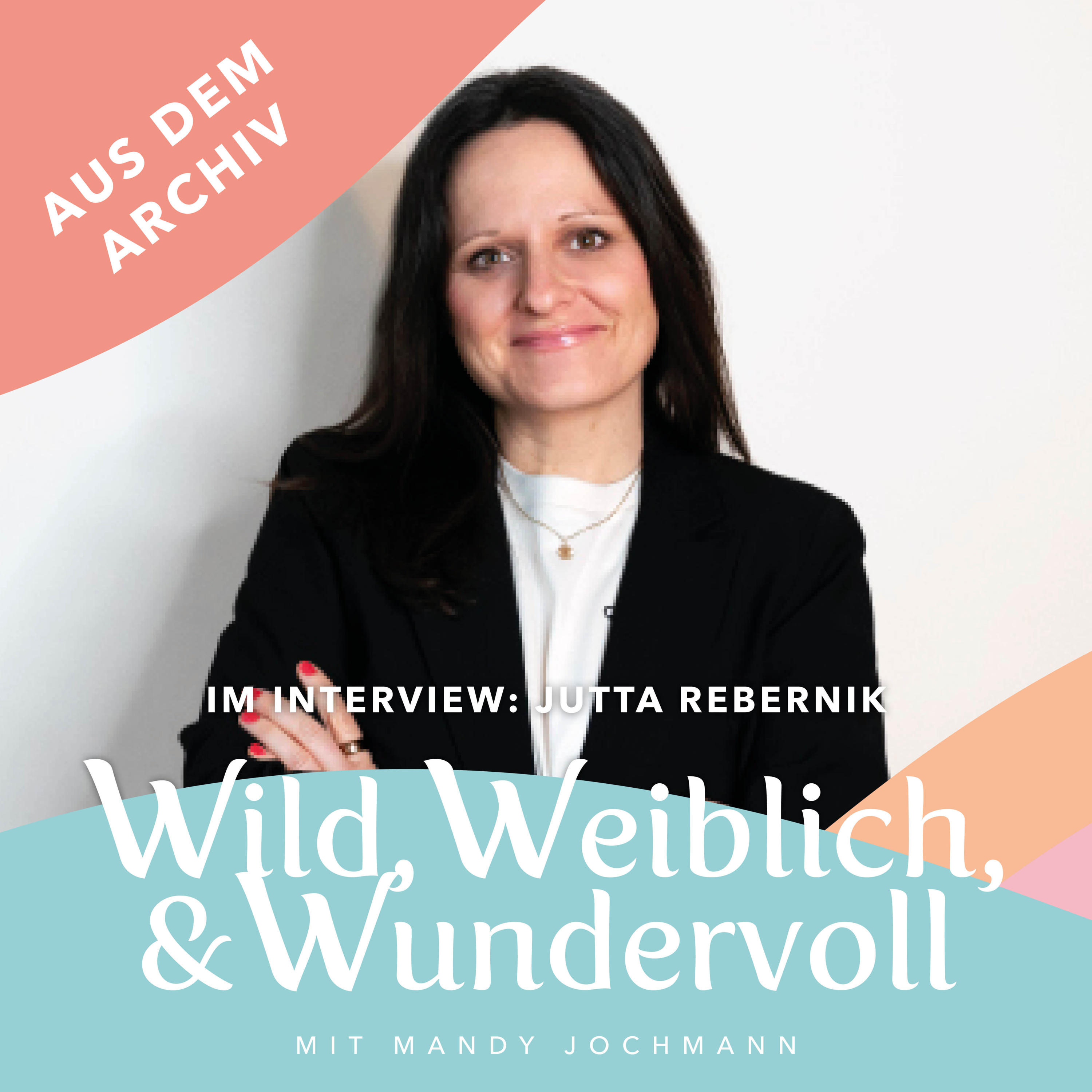 „Ich darf das anders machen" – Warum Leistungsfähigkeit neu gedacht werden muss mit Jutta Rebernik [Aus dem Archiv]  episode artwork