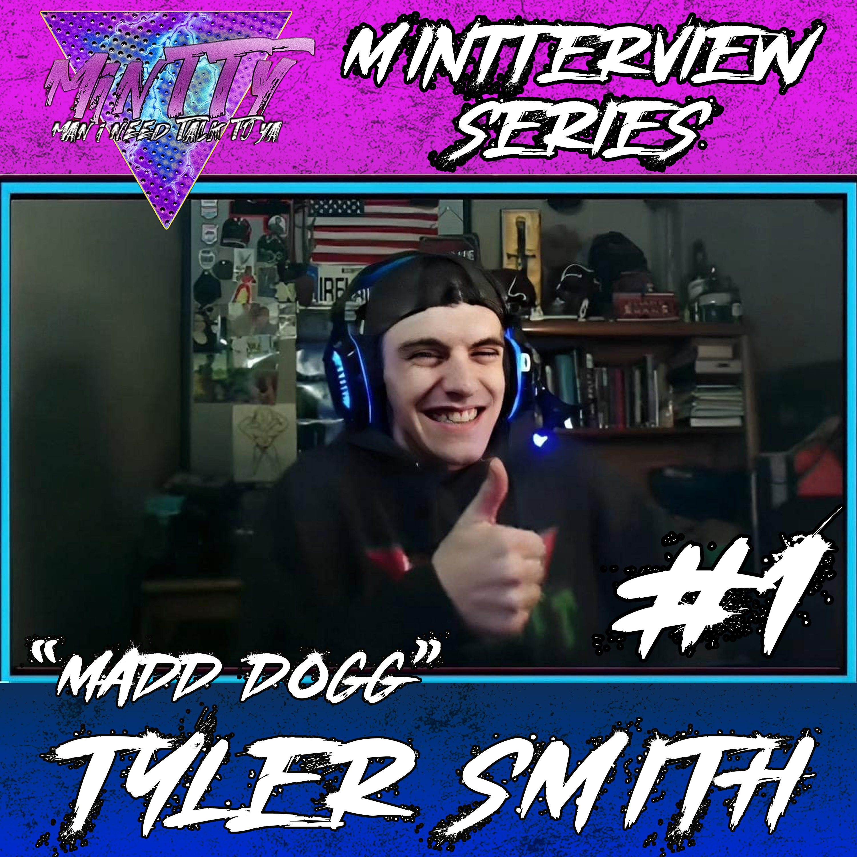 MINTTERVIEW #1: “MADD DOGG” TYLER SMITH episode artwork