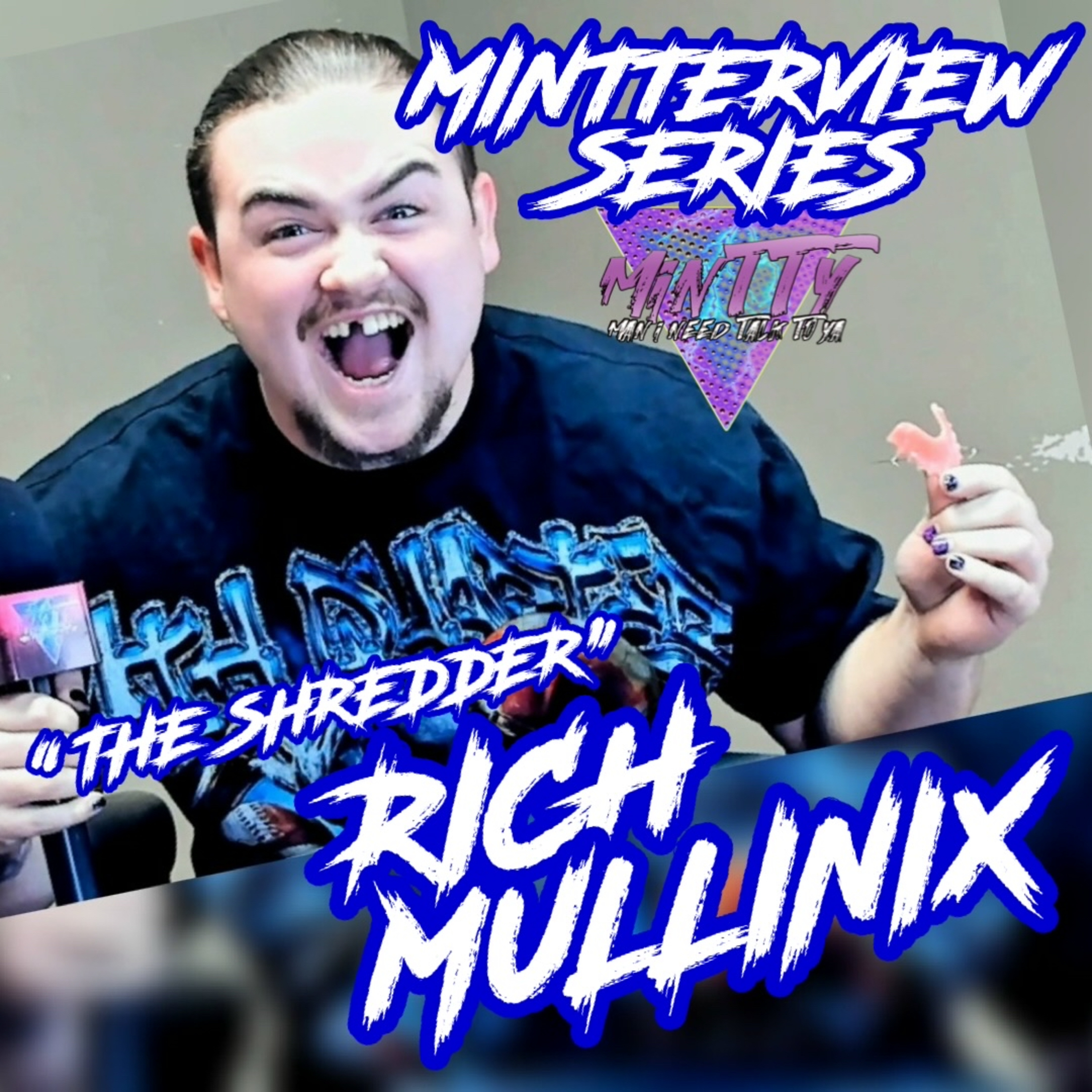 “The Shredder” Rich Mullinix | MINTTERVIEW SERIES episode artwork