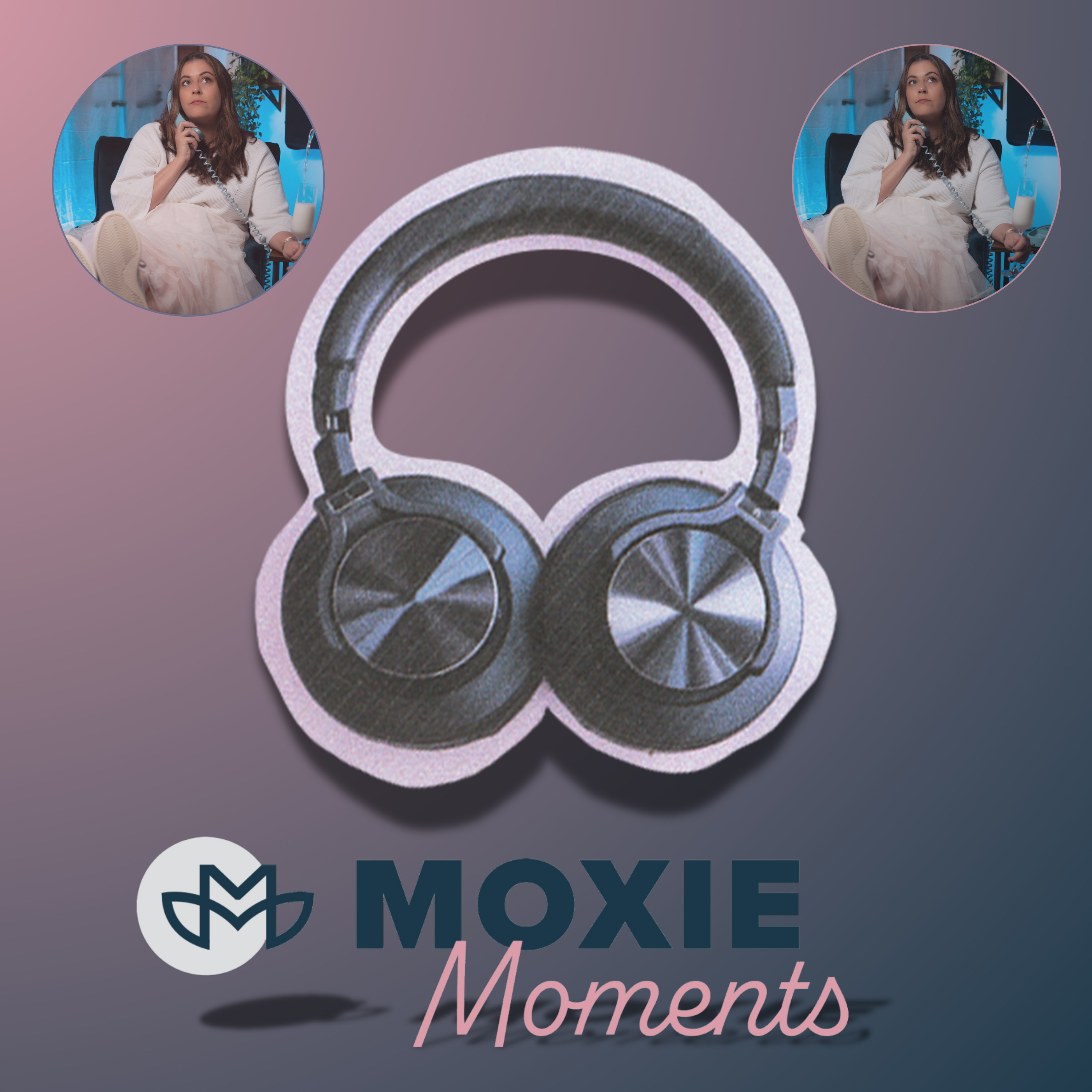 Intro to Moxie Moments episode artwork