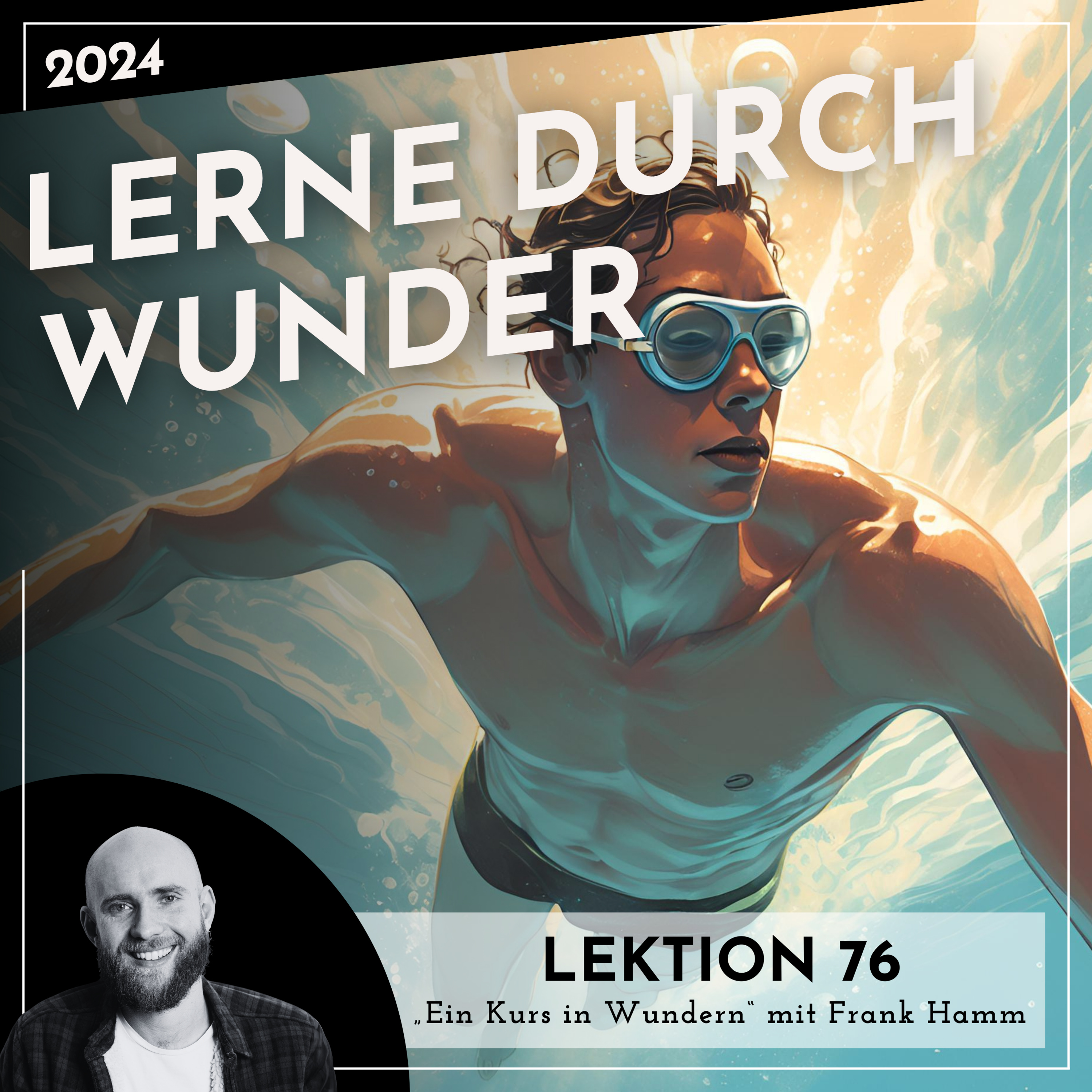 Lektion 76 – Lerne durch Wunder – Ein Kurs in Wundern mit Frank Hamm episode artwork