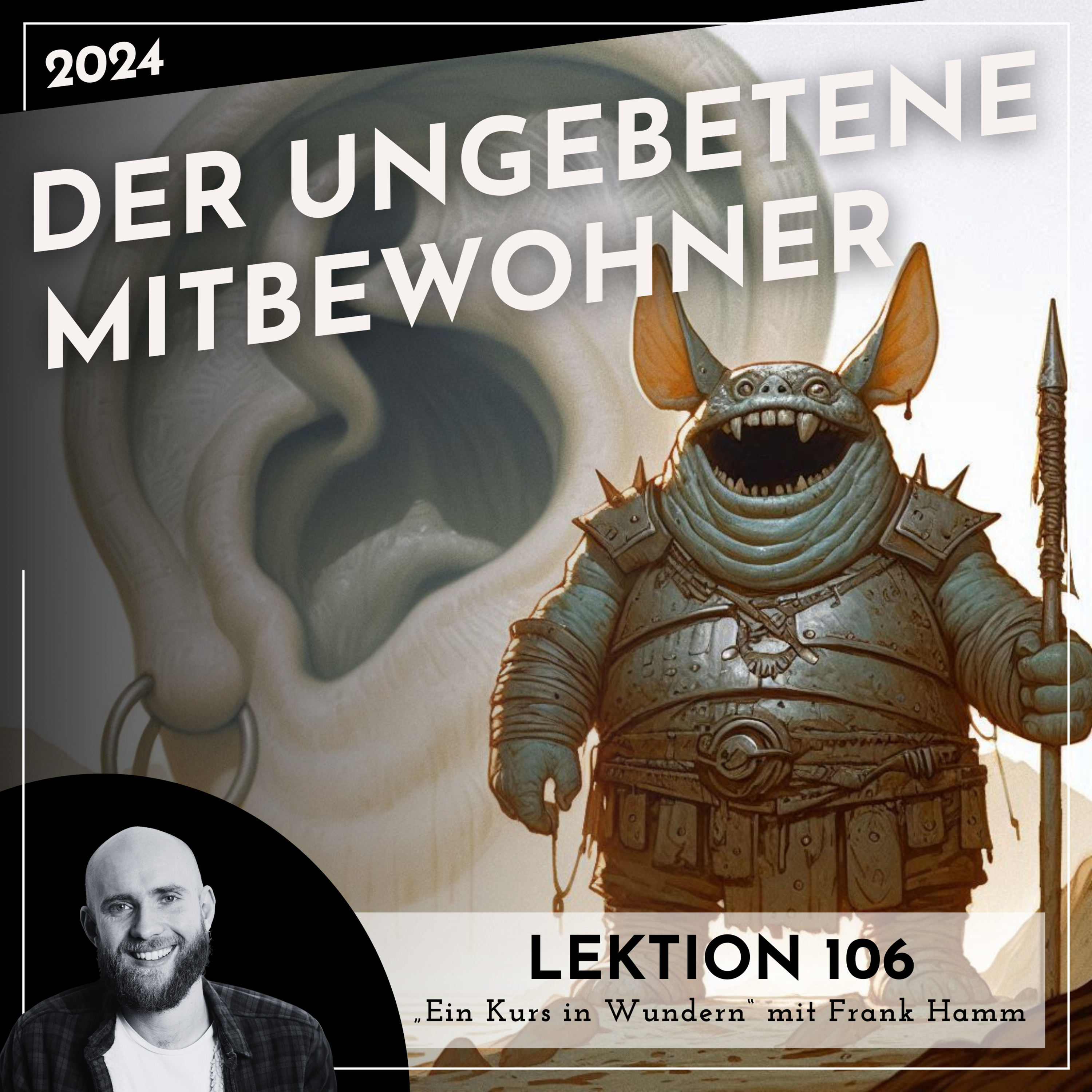 Lektion 106 – Der ungebetene Mitbewohner – Ein Kurs in Wundern mit Frank Hamm episode artwork