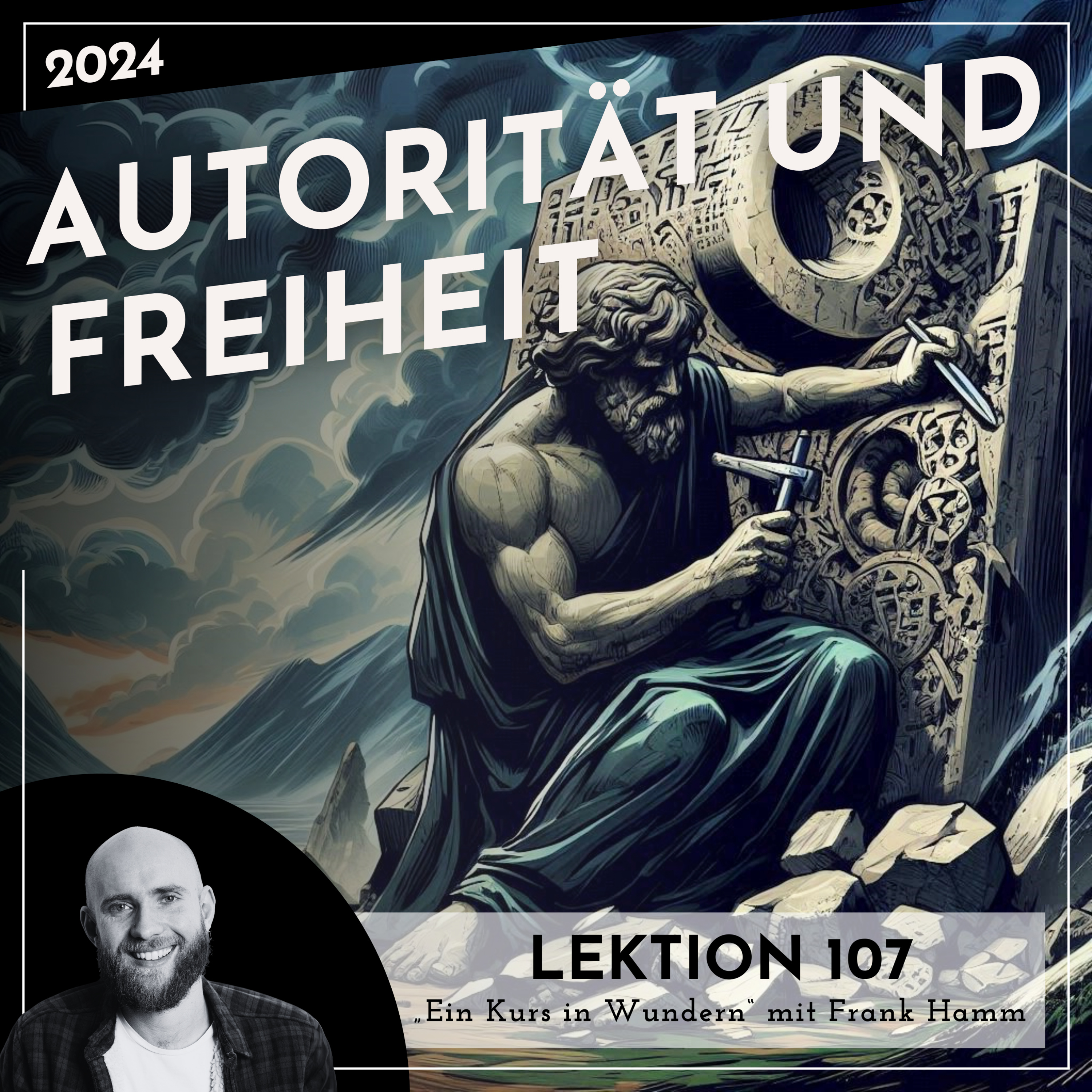 Lektion 107 – Autorität und Freiheit – Ein Kurs in Wundern mit Frank Hamm episode artwork