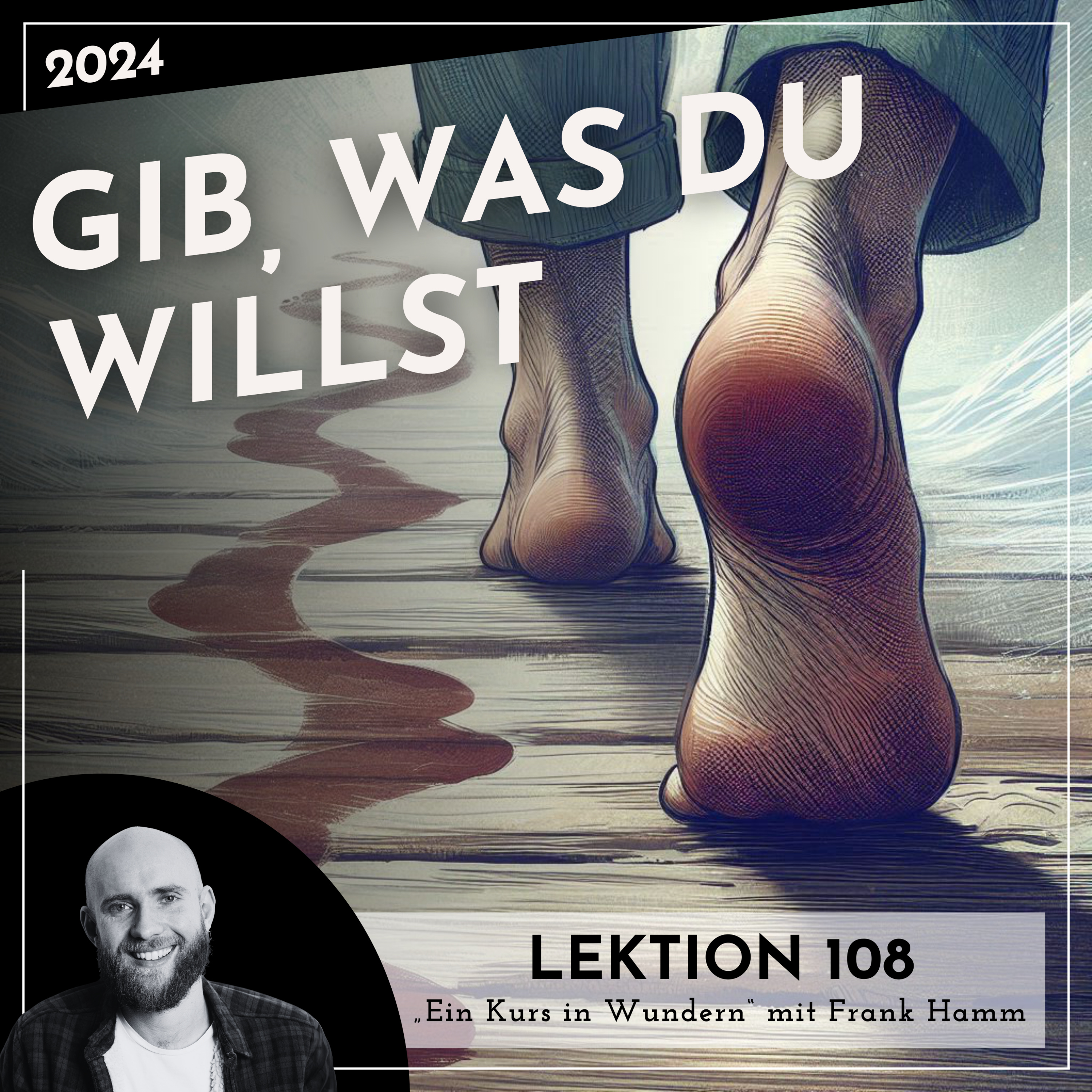 Lektion 108 – Gib, was du willst – Ein Kurs in Wundern mit Frank Hamm episode artwork