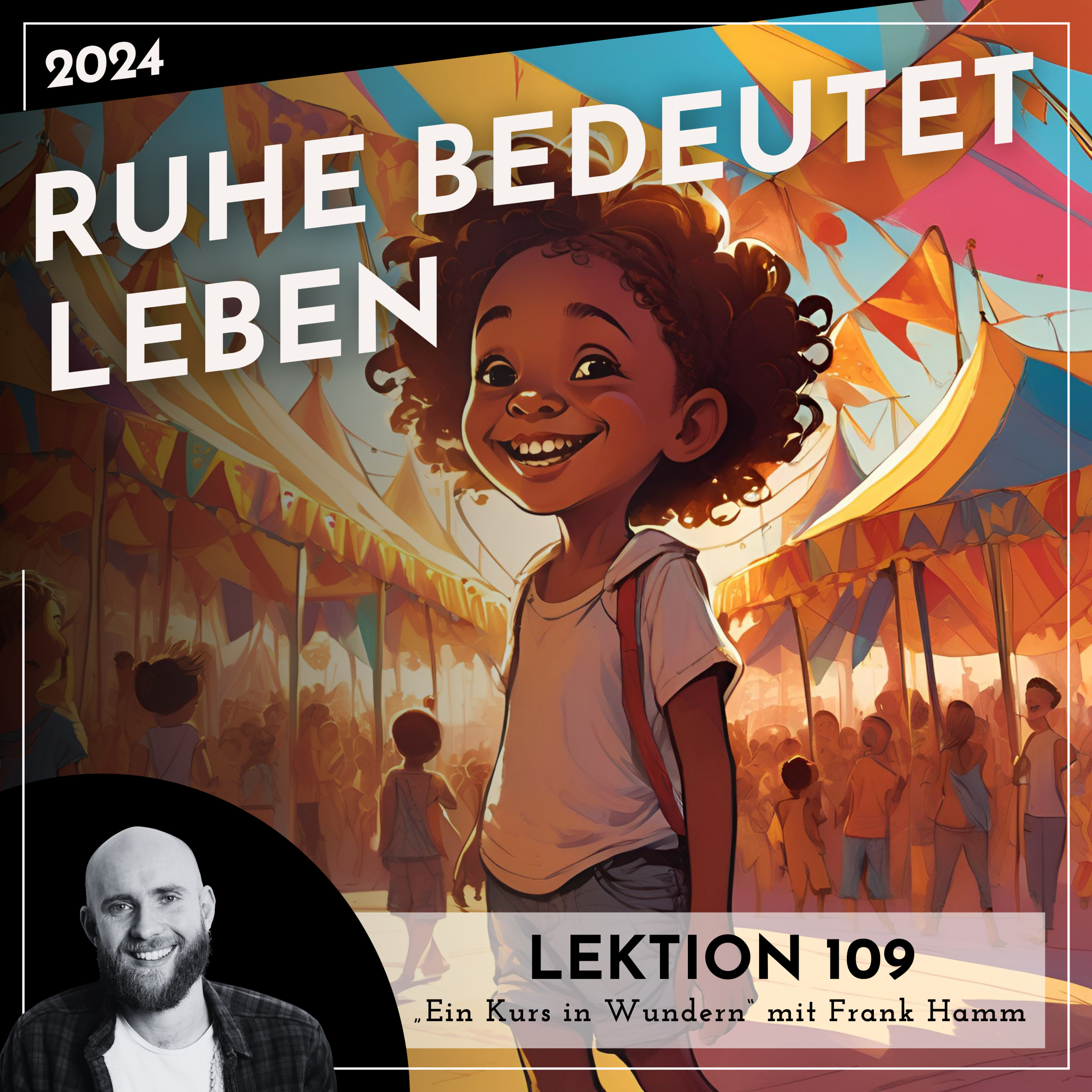 Lektion 109 – Ruhe bedeutet Leben – Ein Kurs in Wundern mit Frank Hamm episode artwork