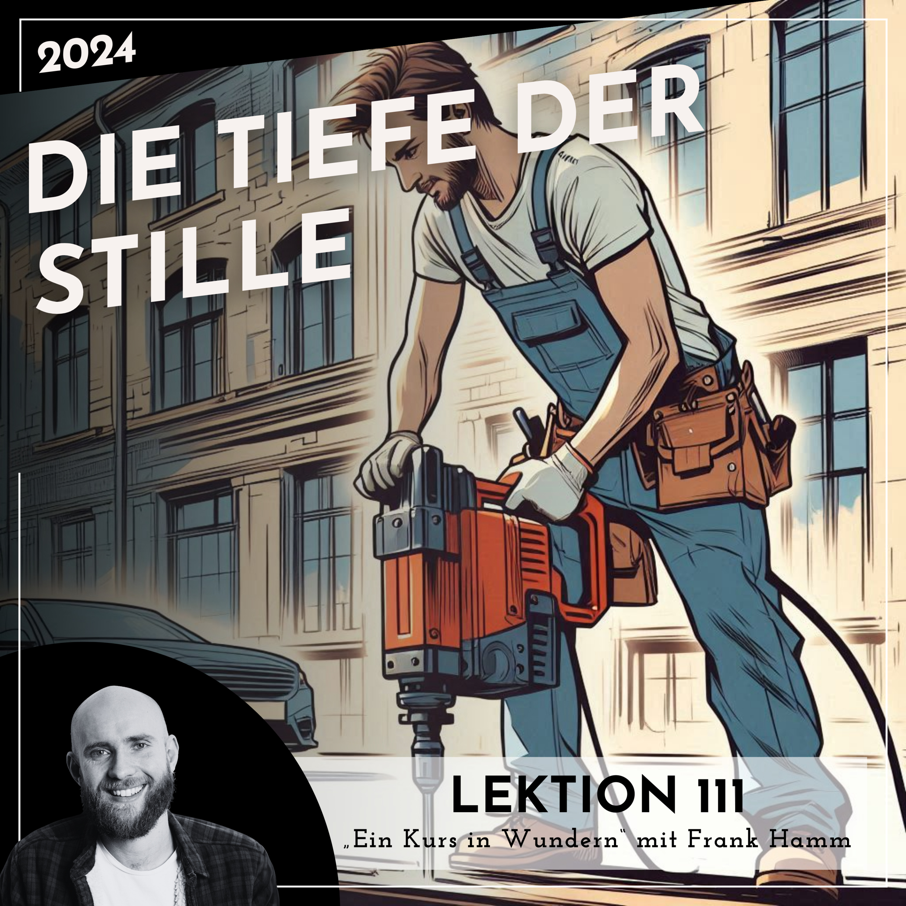 Lektion 111 – Die Tiefe der Stille – Ein Kurs in Wundern mit Frank Hamm episode artwork