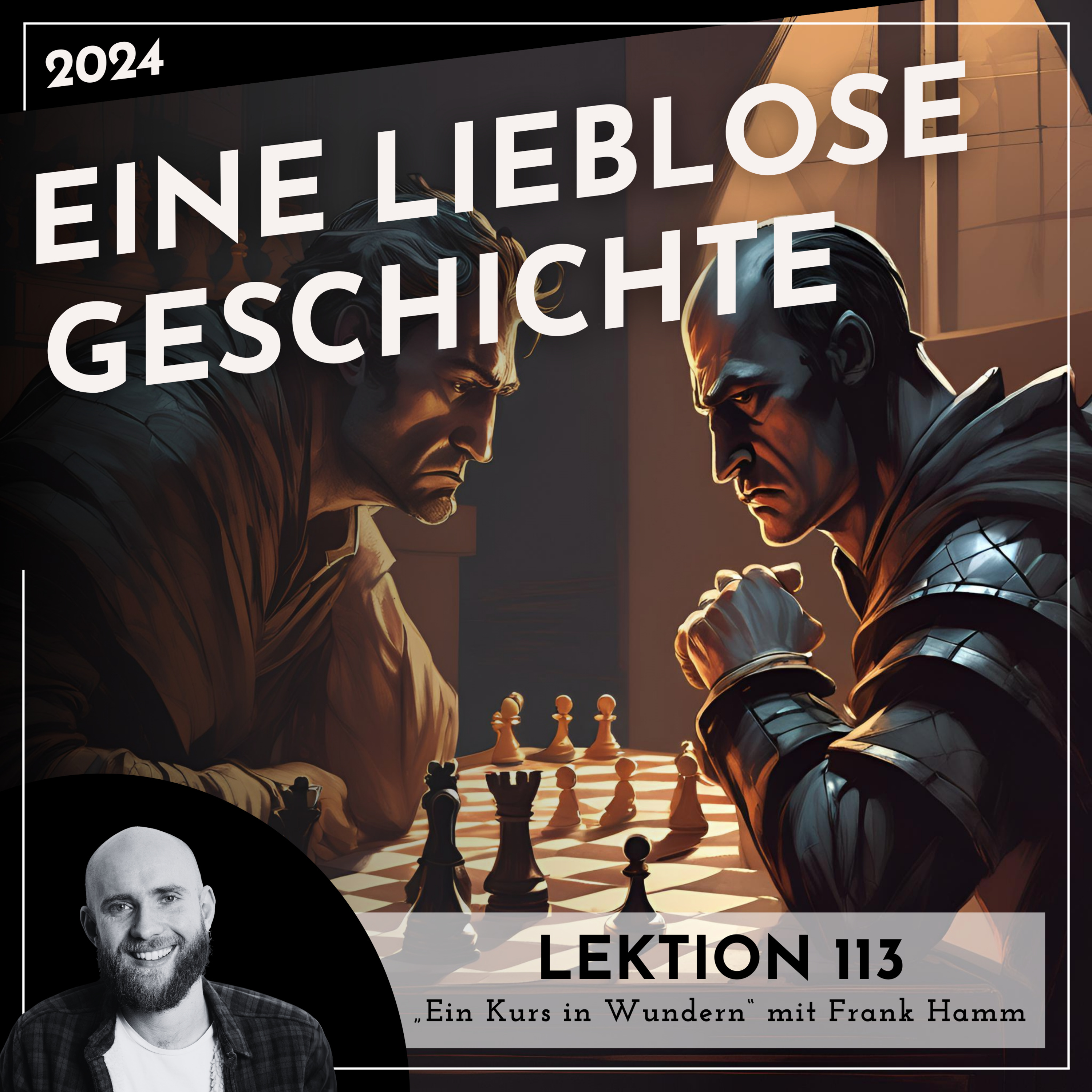 Lektion 113 – Eine lieblose Geschichte – Ein Kurs in Wundern mit Frank Hamm episode artwork