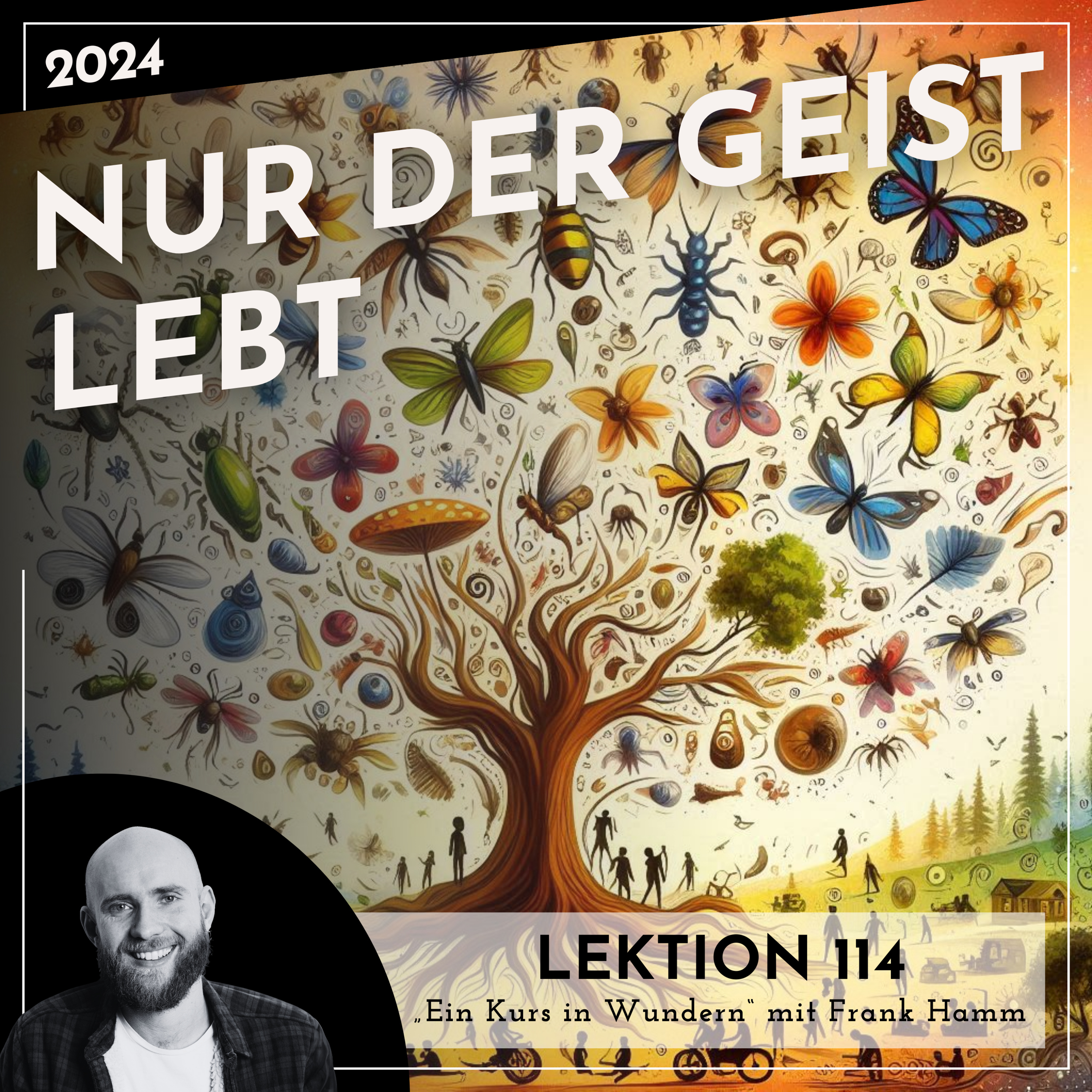 Lektion 114 – Nur der Geist lebt – Ein Kurs in Wundern mit Frank Hamm episode artwork