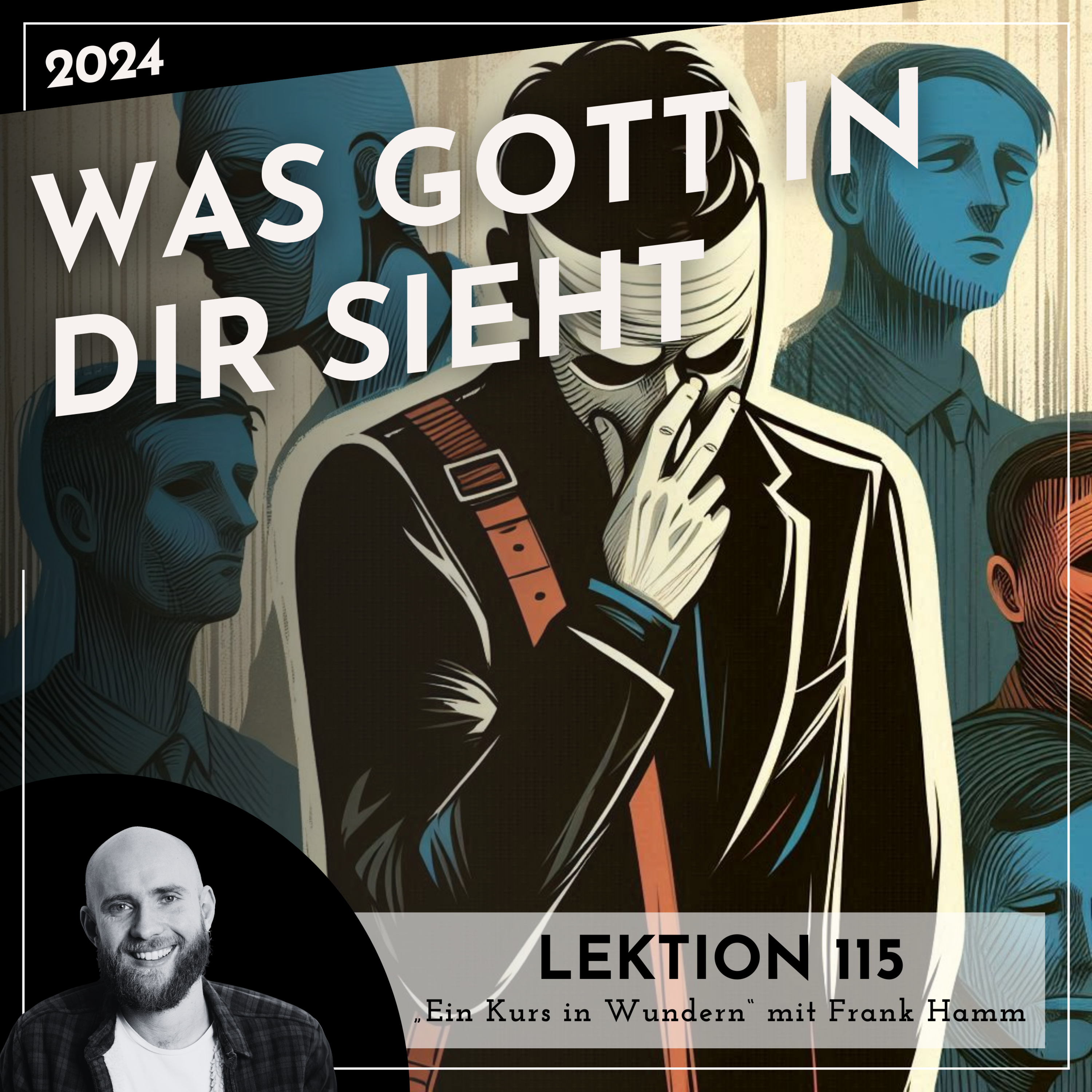 Lektion 115 – Was Gott in dir sieht – Ein Kurs in Wundern mit Frank Hamm episode artwork
