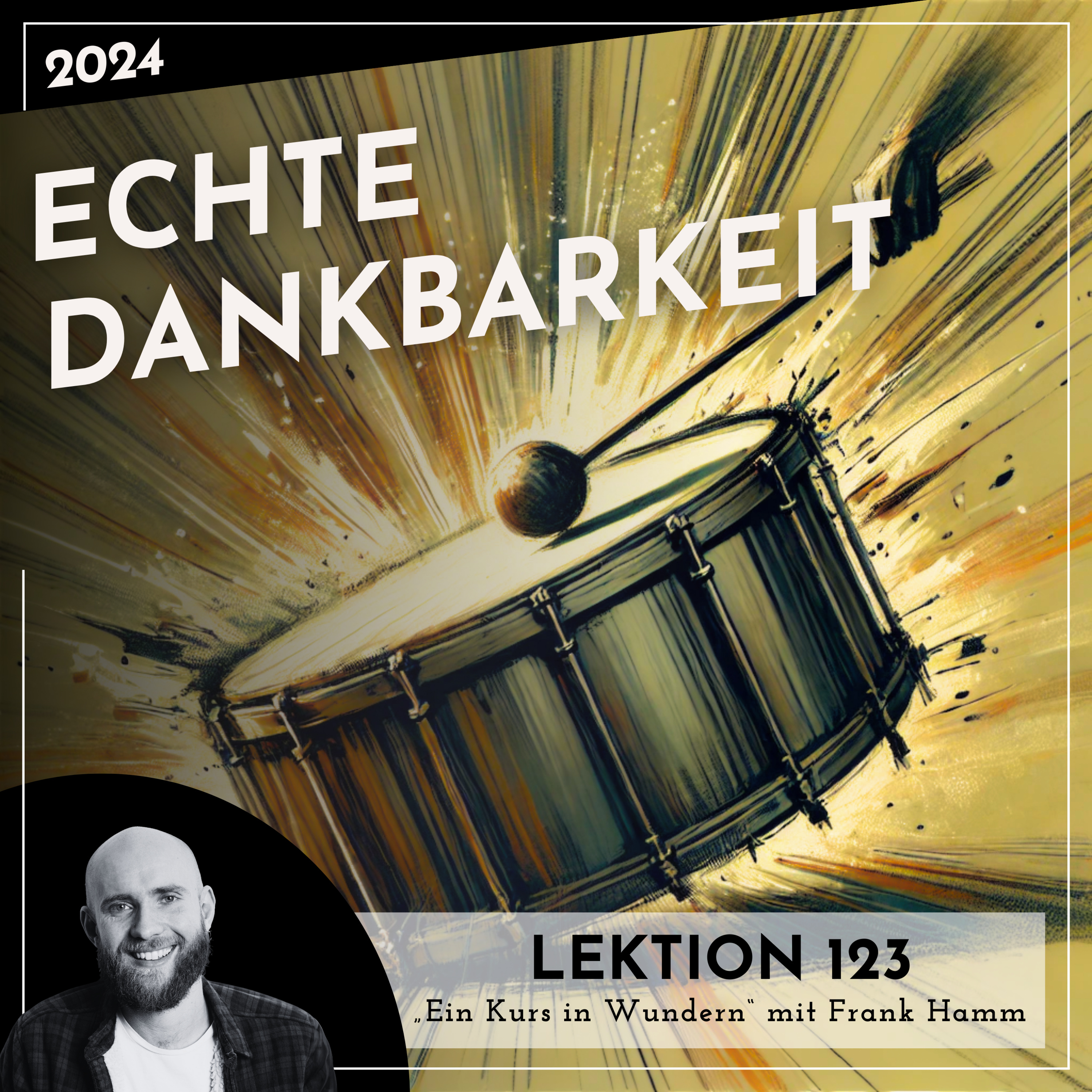 Lektion 123 – Echte Dankbarkeit – Ein Kurs in Wundern mit Frank Hamm episode artwork