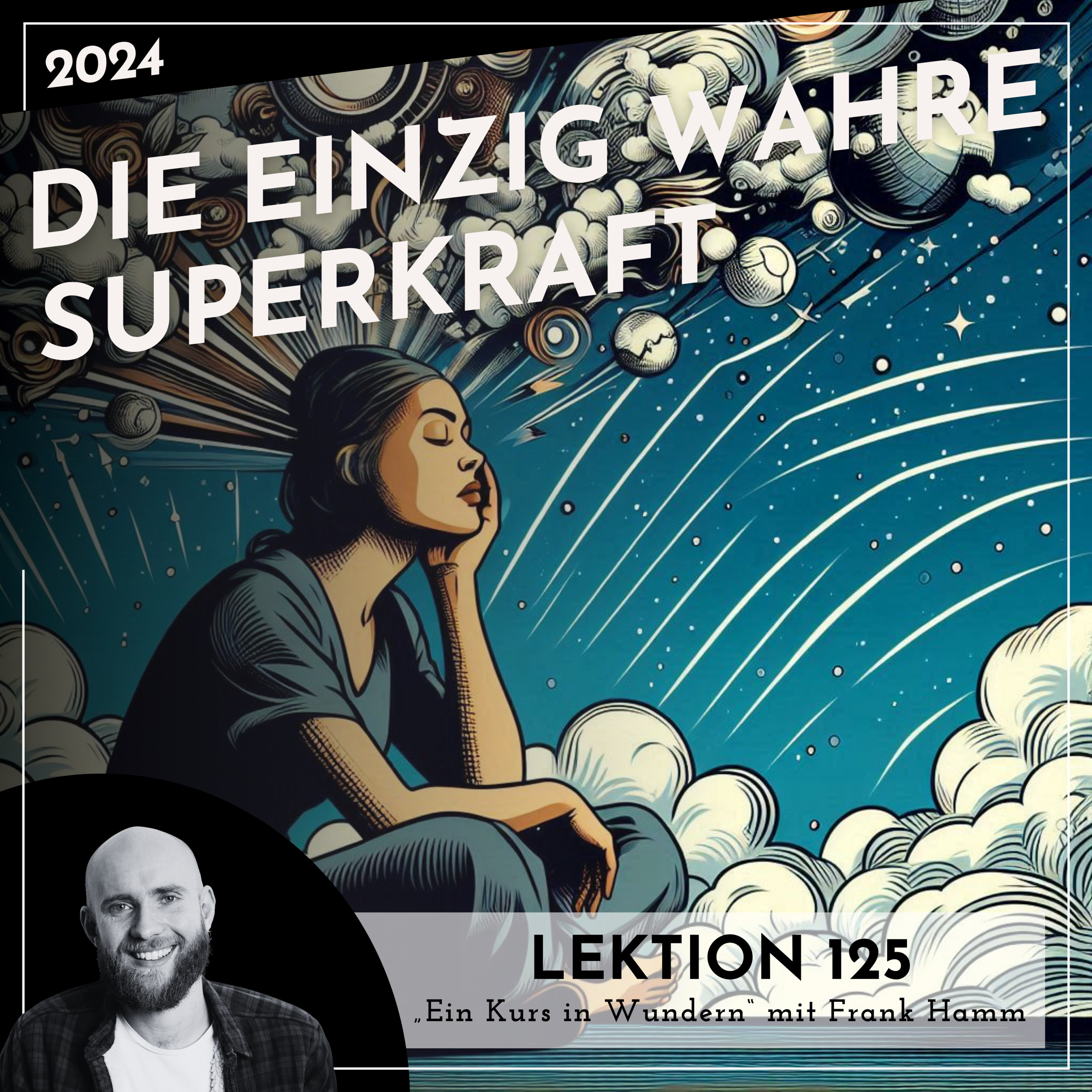 Lektion 125 – Die einzig wahre Superkraft – Ein Kurs in Wundern mit Frank Hamm episode artwork