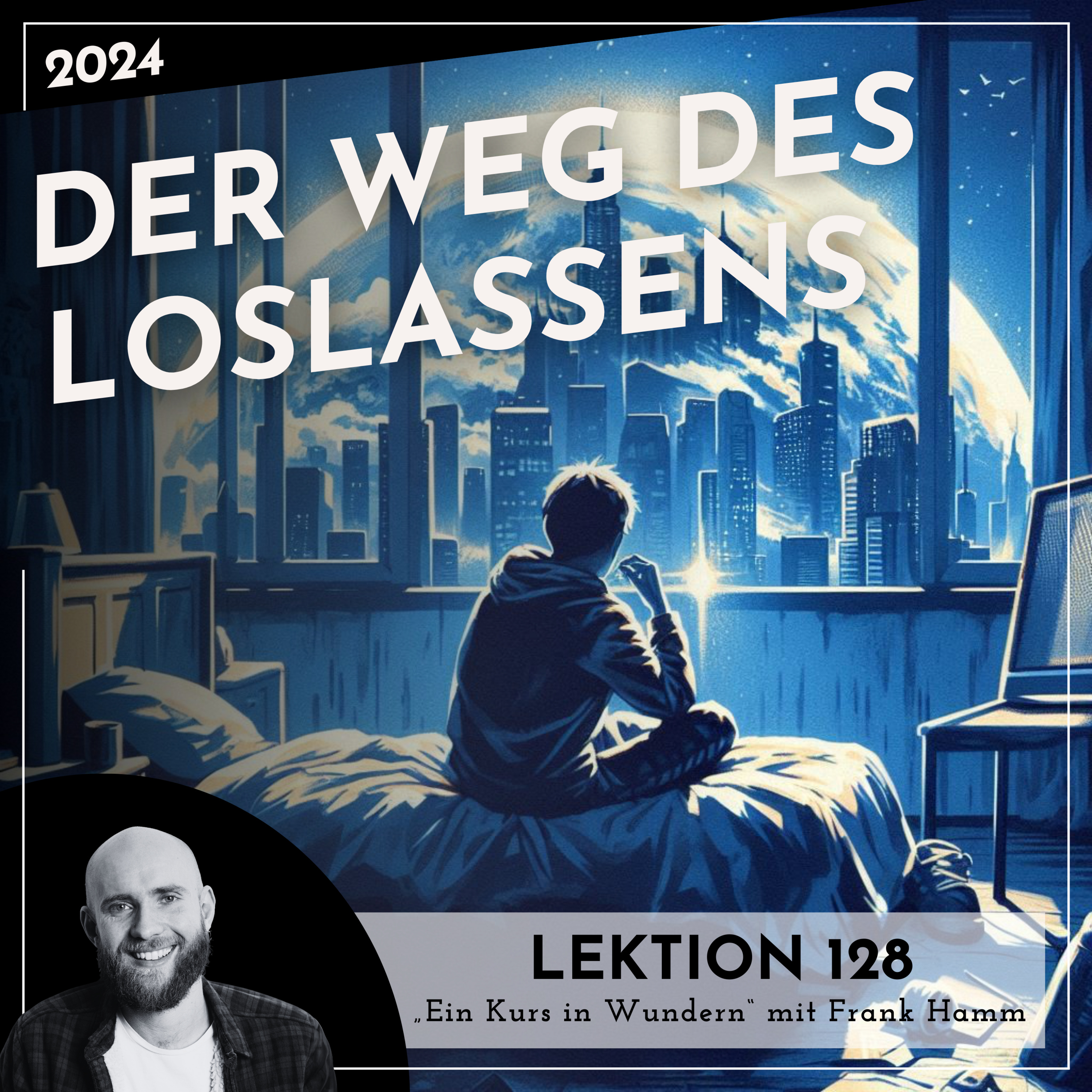 Lektion 128 – Der Weg des Loslassens – Ein Kurs in Wundern mit Frank Hamm episode artwork
