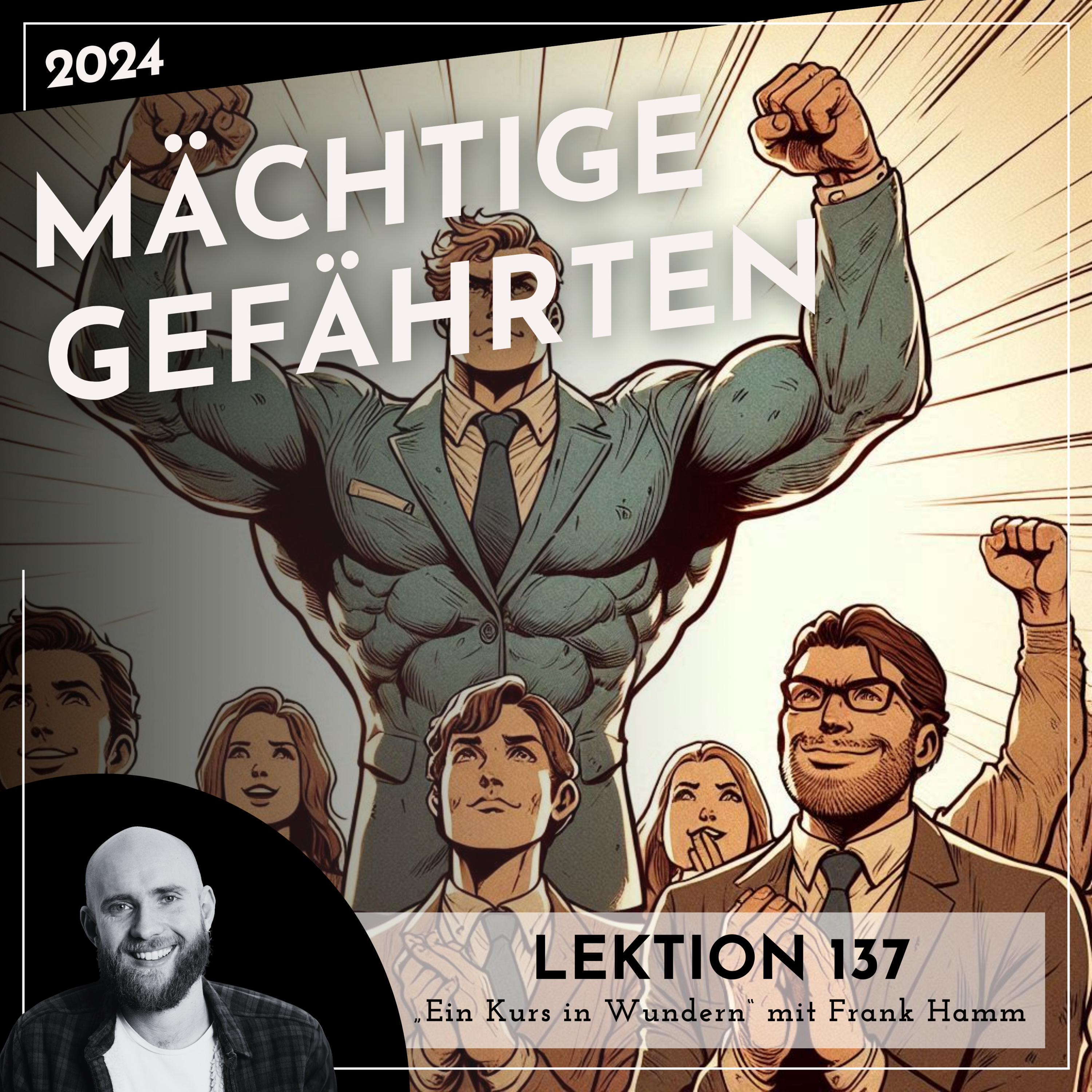 Lektion 137 – Mächtige Gefährten – Ein Kurs in Wundern mit Frank Hamm episode artwork
