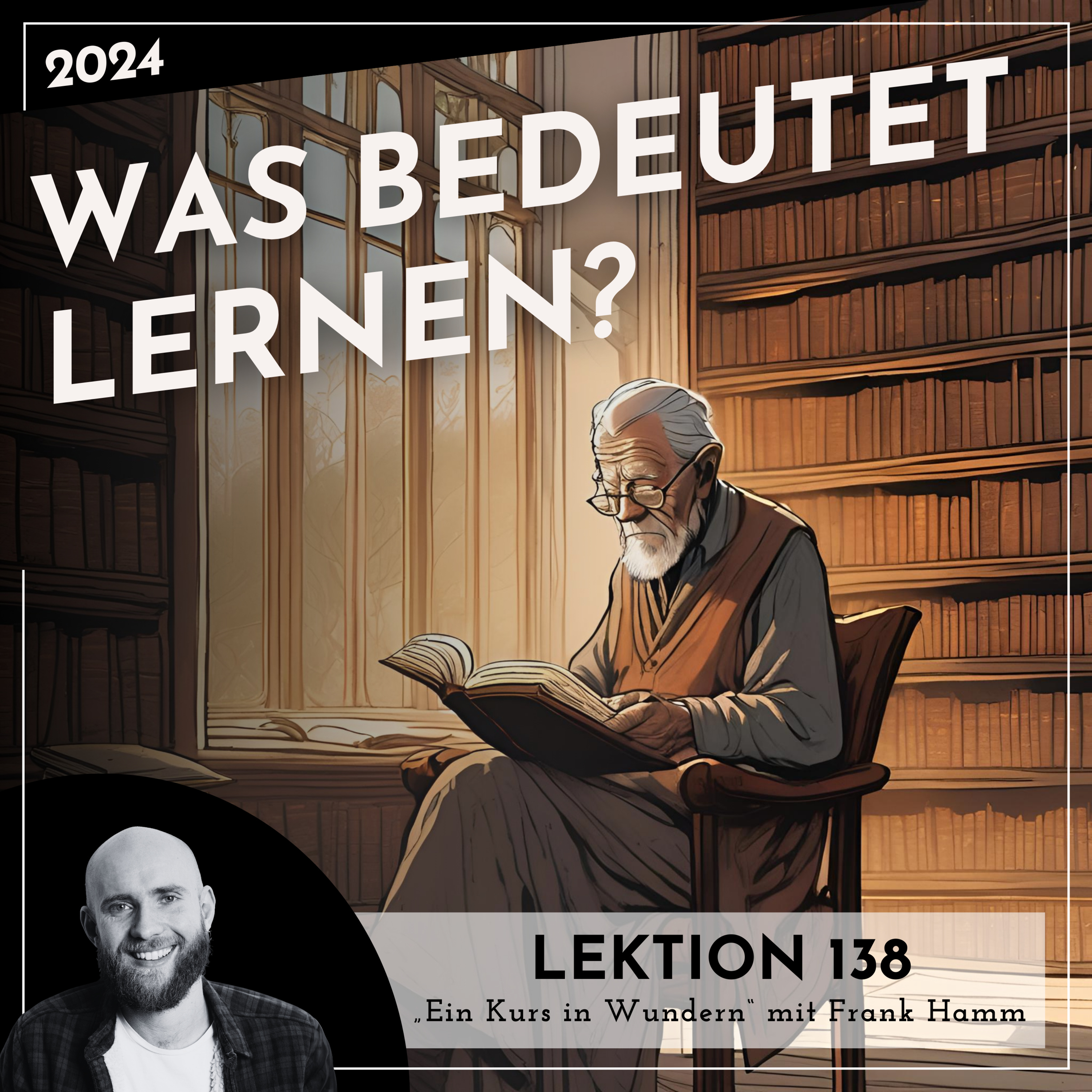 Lektion 138 – Was bedeutet Lernen? – Ein Kurs in Wundern mit Frank Hamm episode artwork