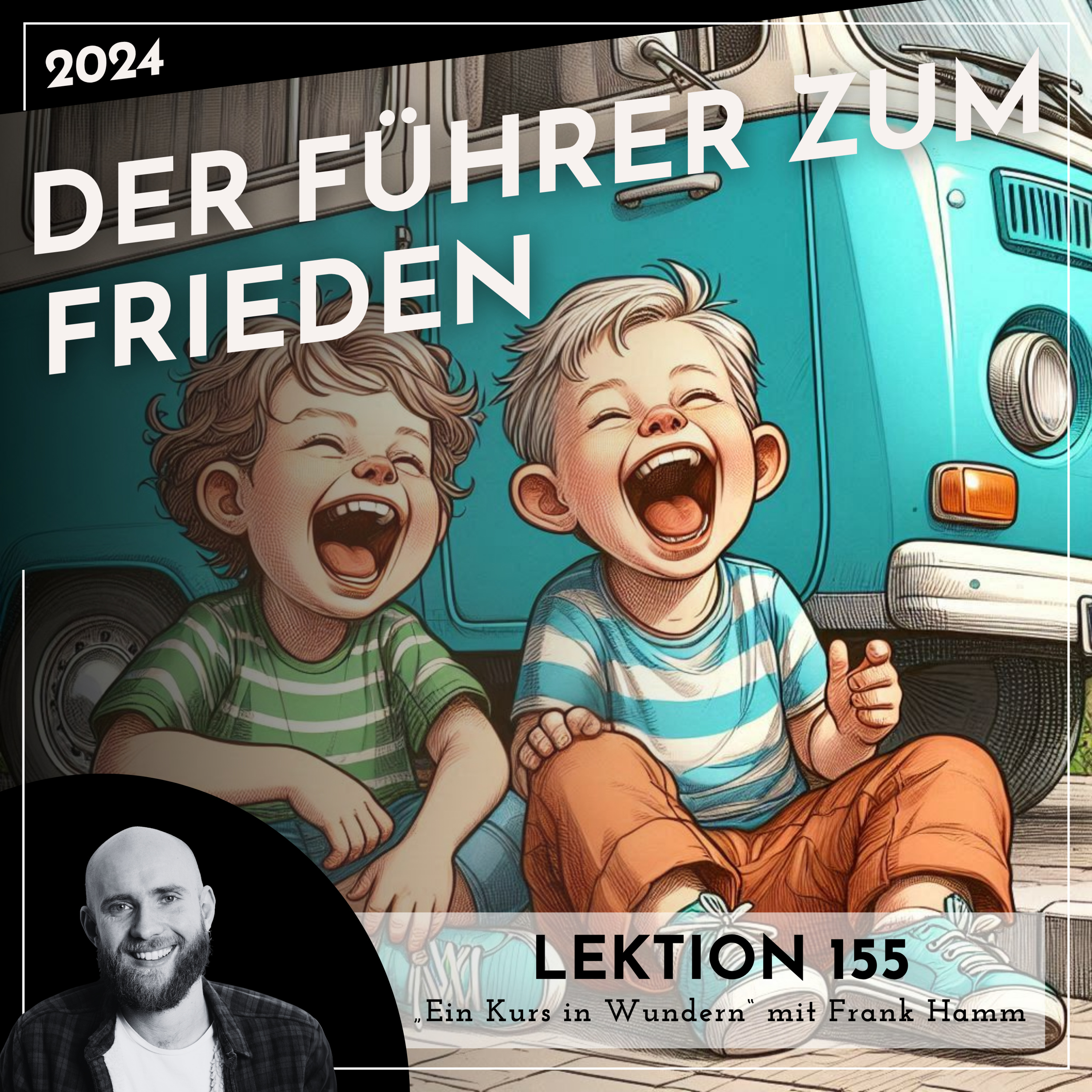 Lektion 155 – Der Führer zum Frieden – Ein Kurs in Wundern mit Frank Hamm episode artwork