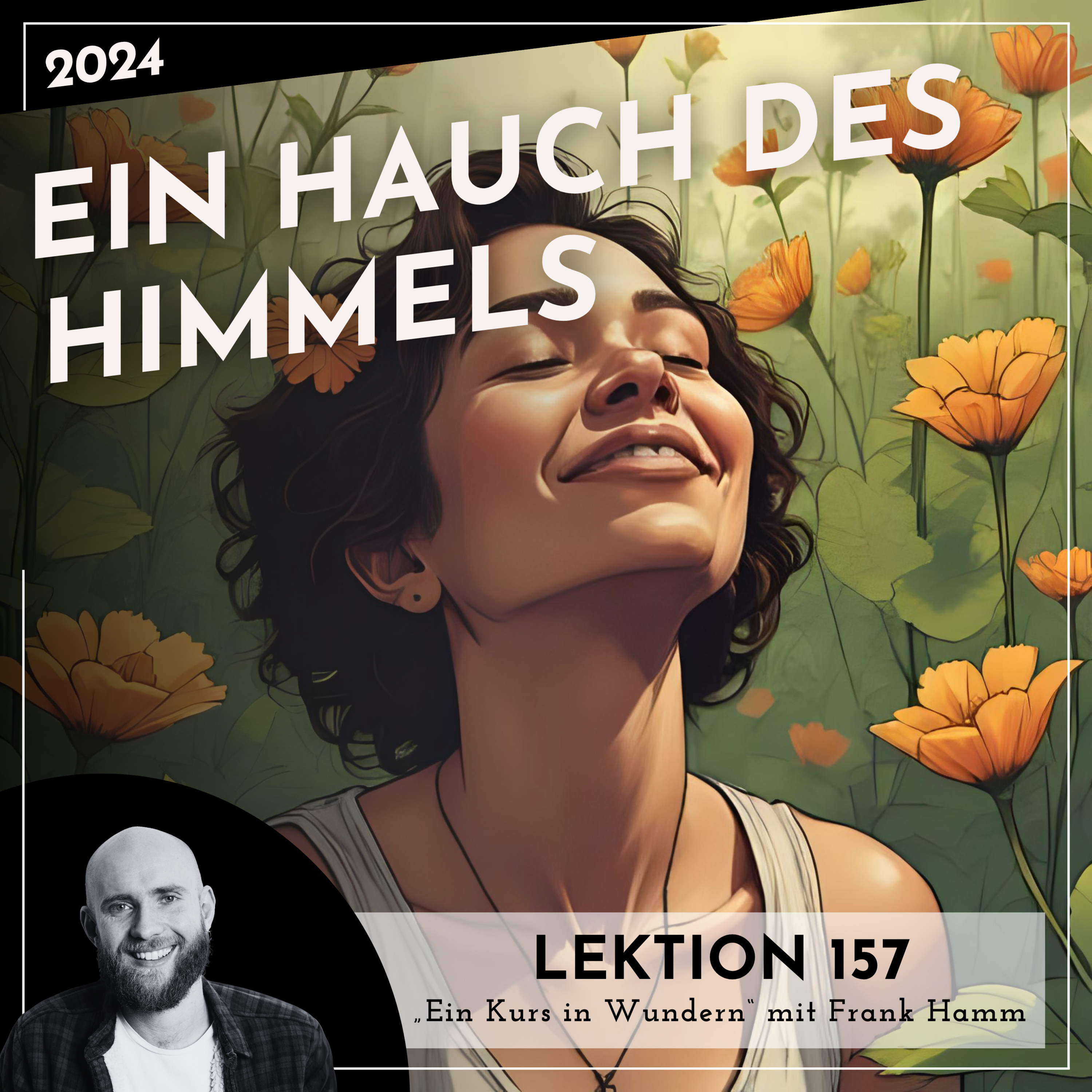 Lektion 157 – Ein Hauch des Himmels – Ein Kurs in Wundern mit Frank Hamm episode artwork