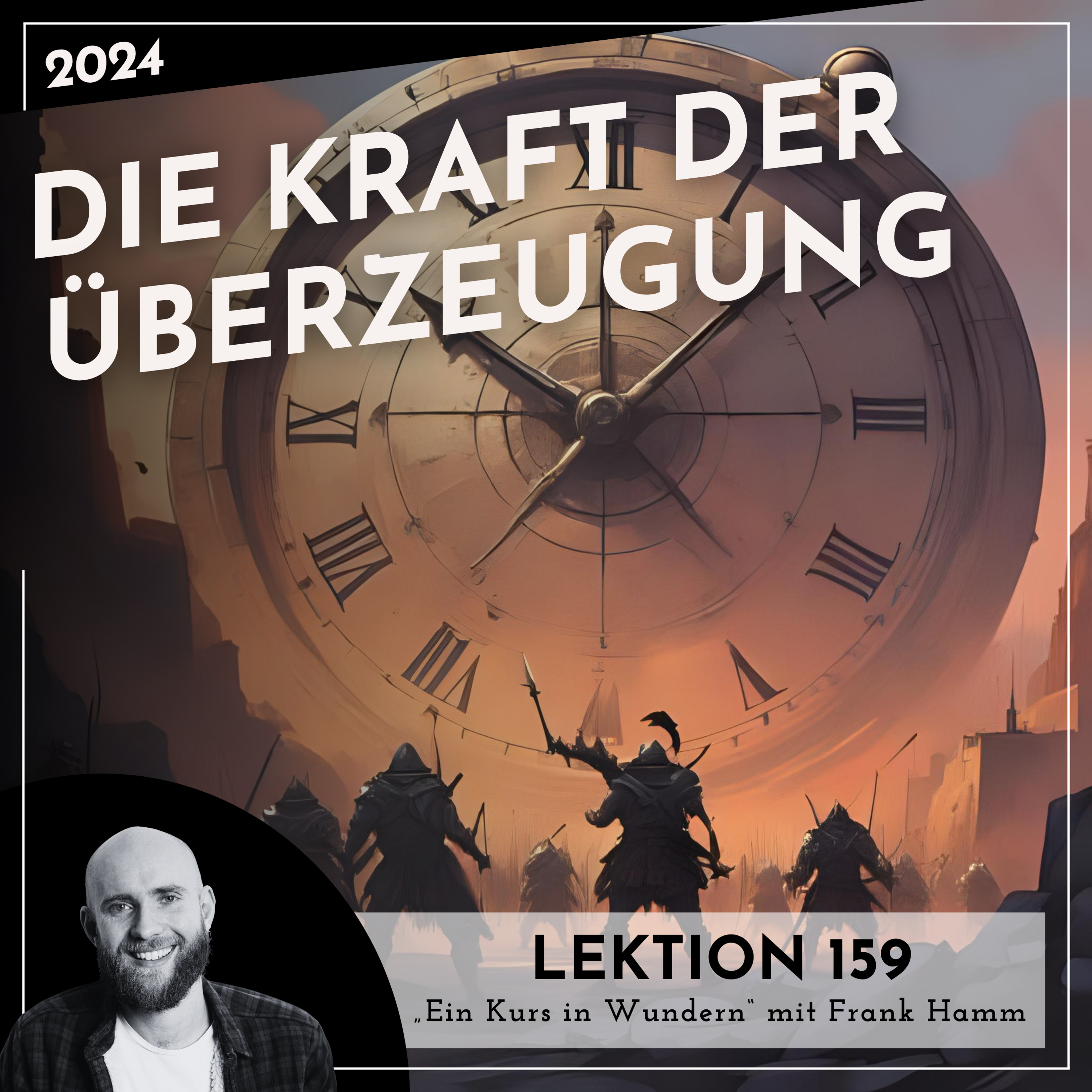 Lektion 159 – Die Kraft der Überzeugung – Ein Kurs in Wundern mit Frank Hamm episode artwork