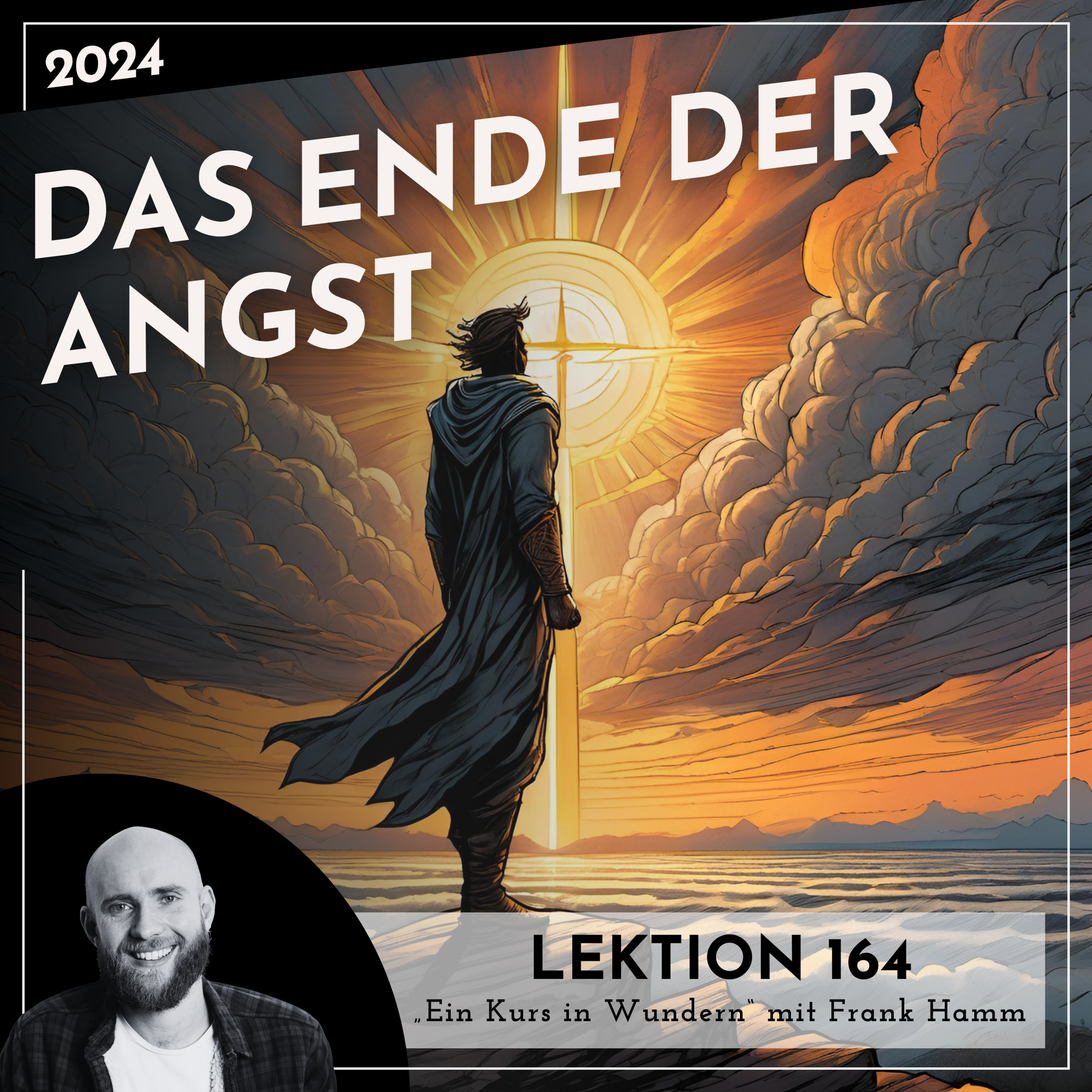 Lektion 164 – Das Ende der Angst – Ein Kurs in Wundern mit Frank Hamm episode artwork