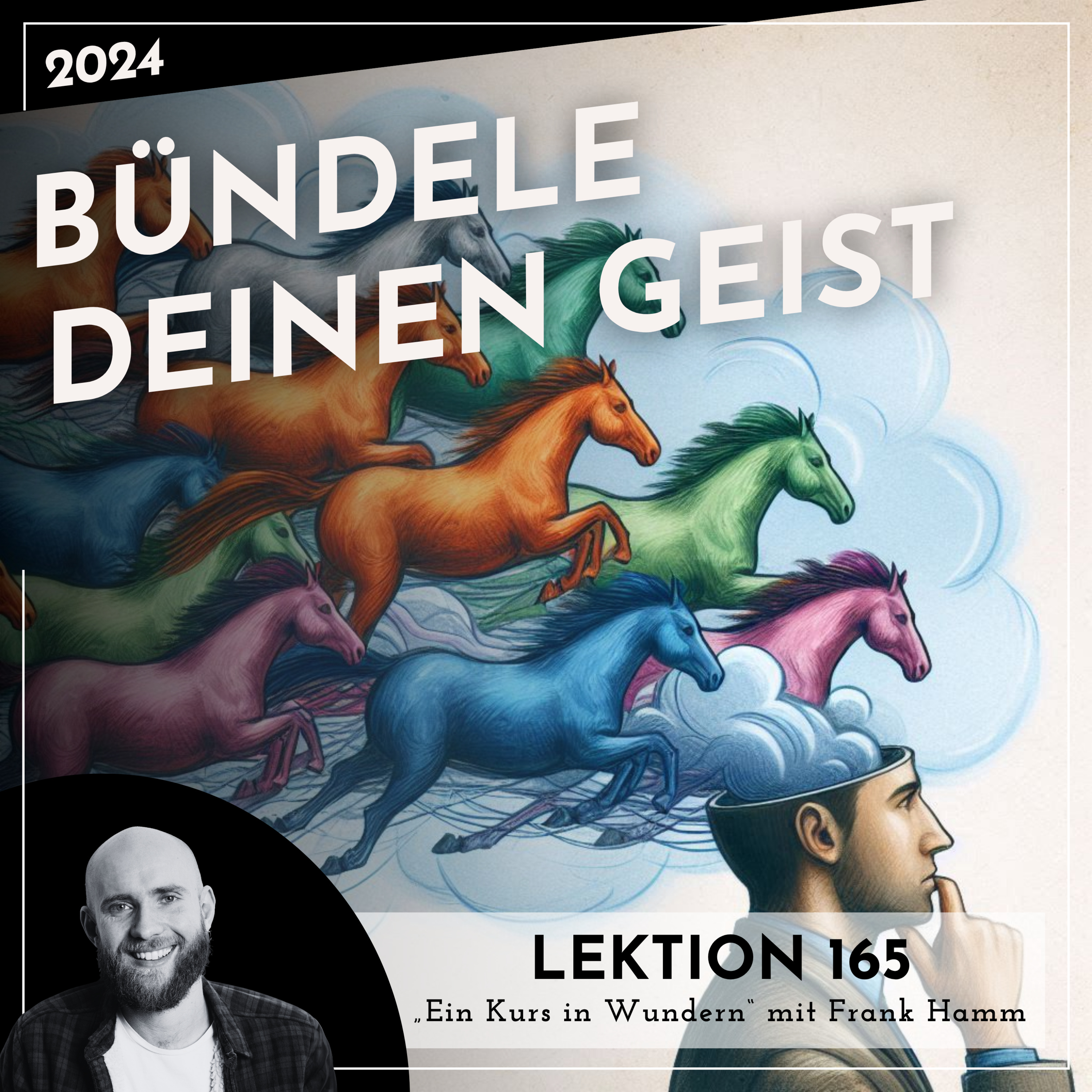 Lektion 165 – Bündele deinen Geist – Ein Kurs in Wundern mit Frank Hamm episode artwork