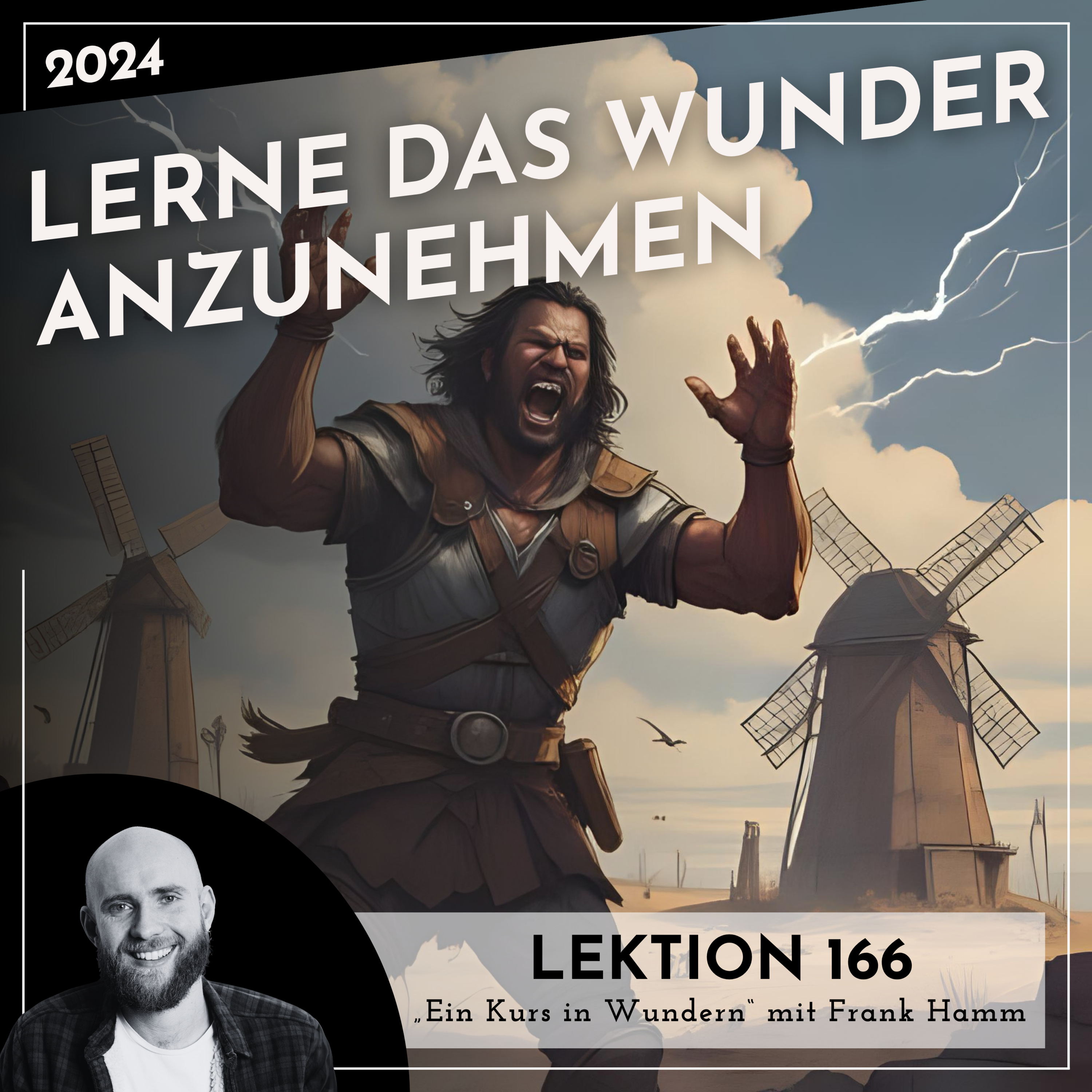 Lektion 166 – Lerne das Wunder anzunehmen – Ein Kurs in Wundern mit Frank Hamm episode artwork