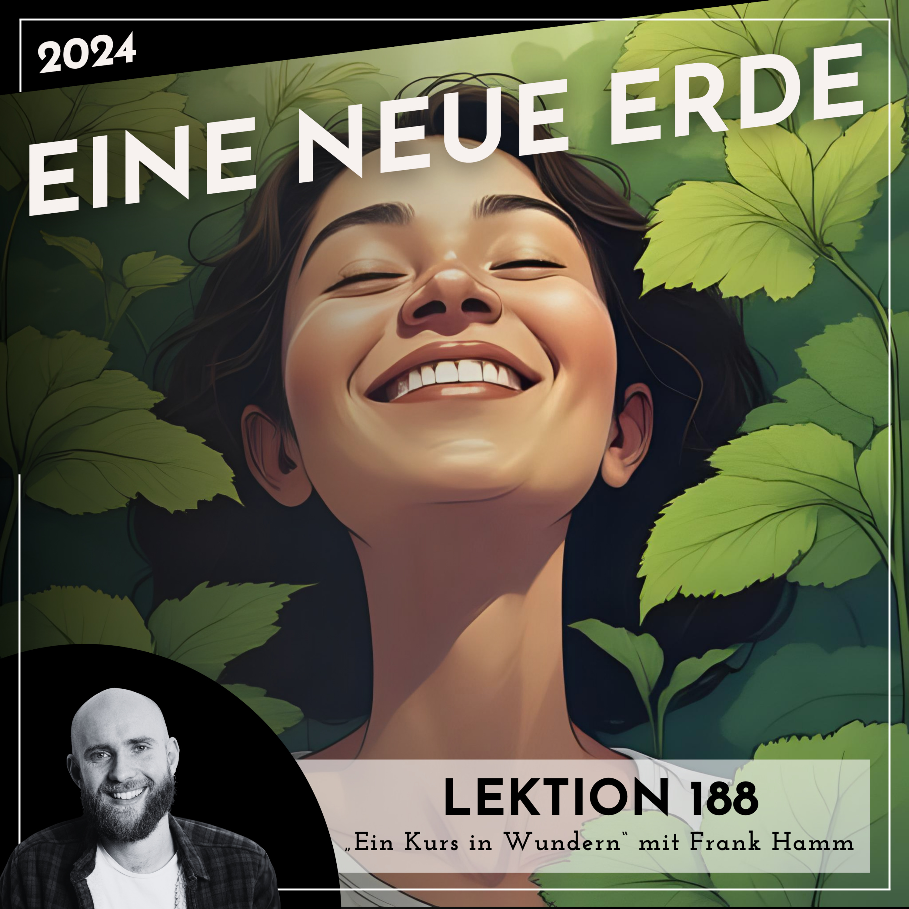 Lektion 188 – Eine neue Erde – Ein Kurs in Wundern mit Frank Hamm episode artwork