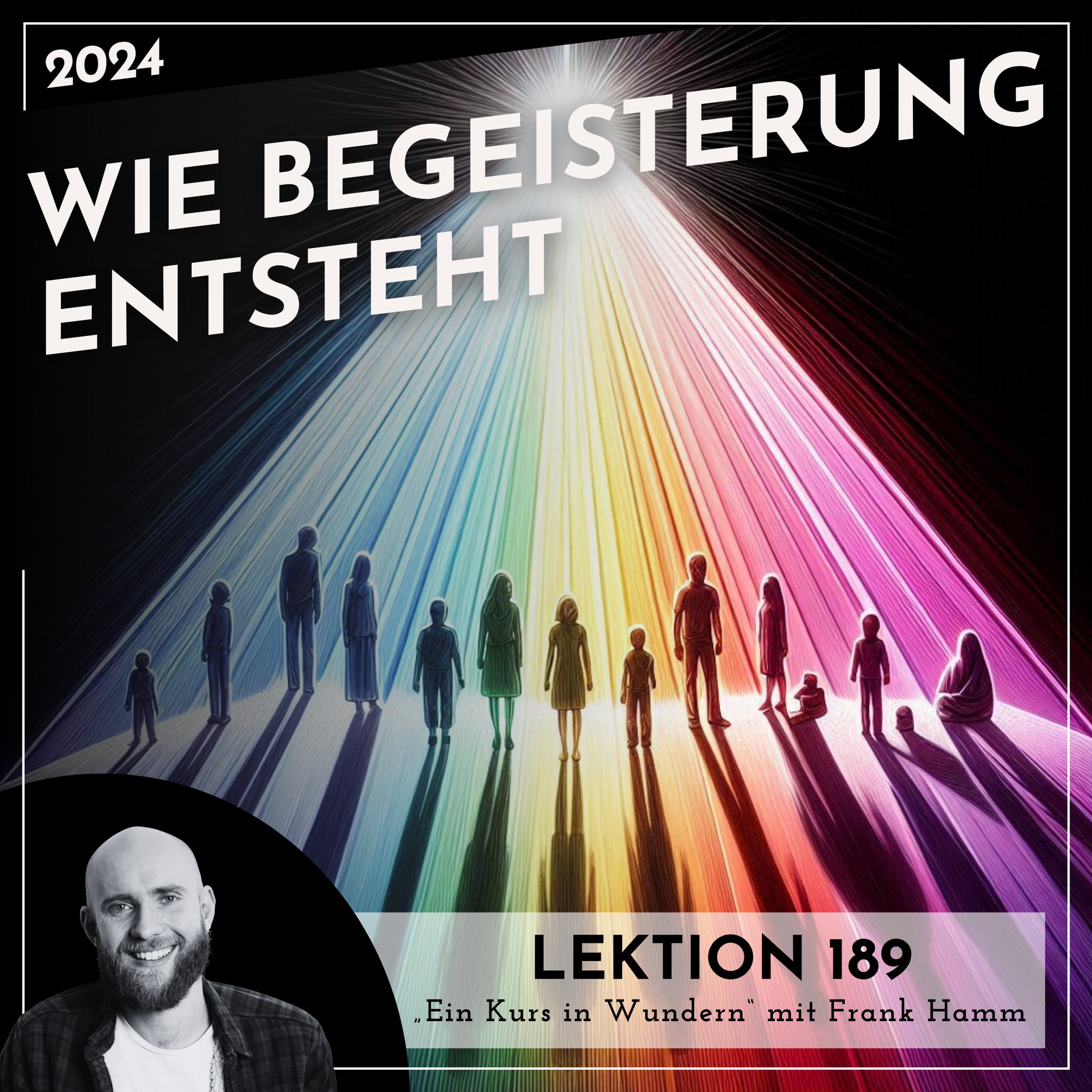 Lektion 189 – Wie Begeisterung entsteht – Ein Kurs in Wundern mit Frank Hamm episode artwork