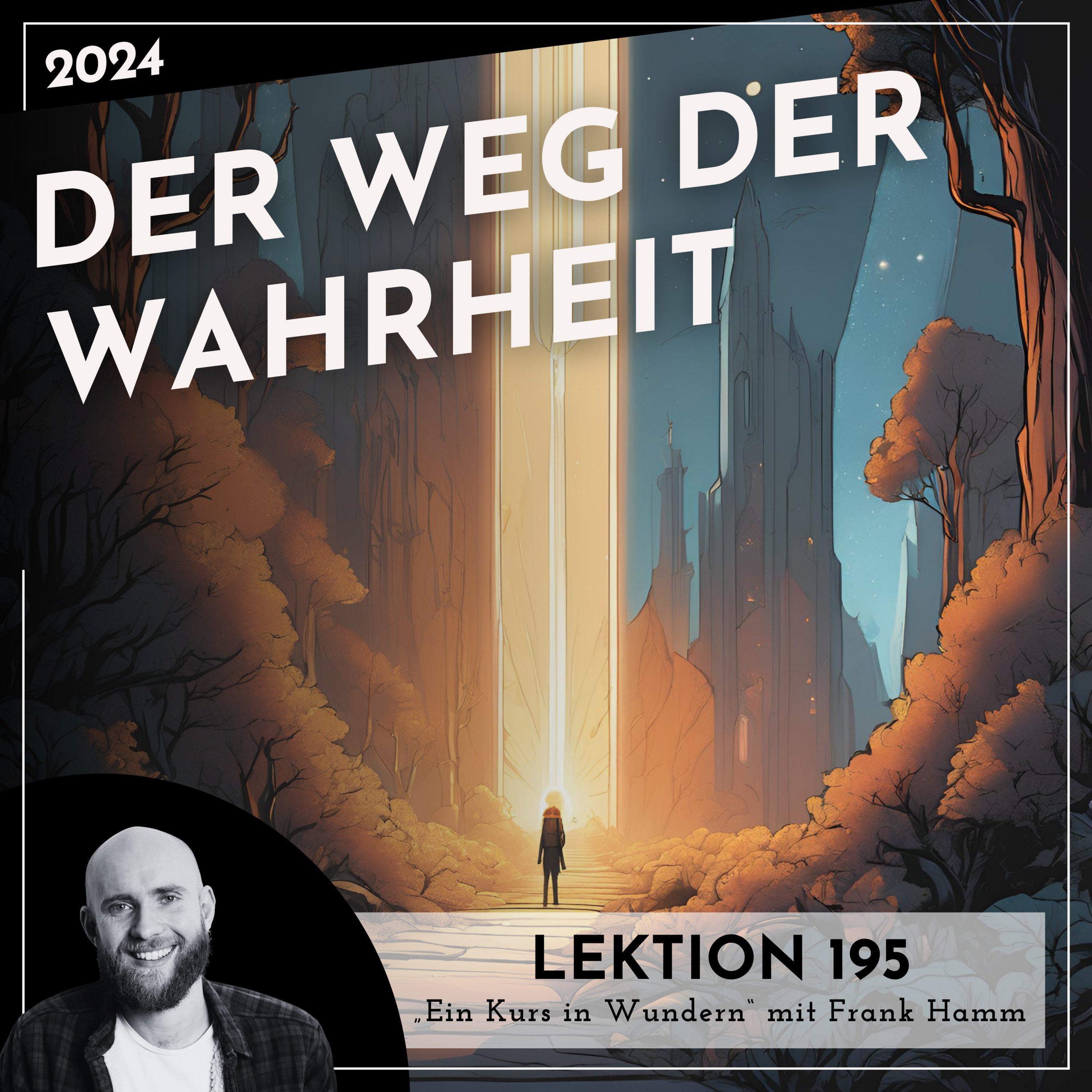 Lektion 195 – Der Weg der Wahrheit – Ein Kurs in Wundern mit Frank Hamm episode artwork