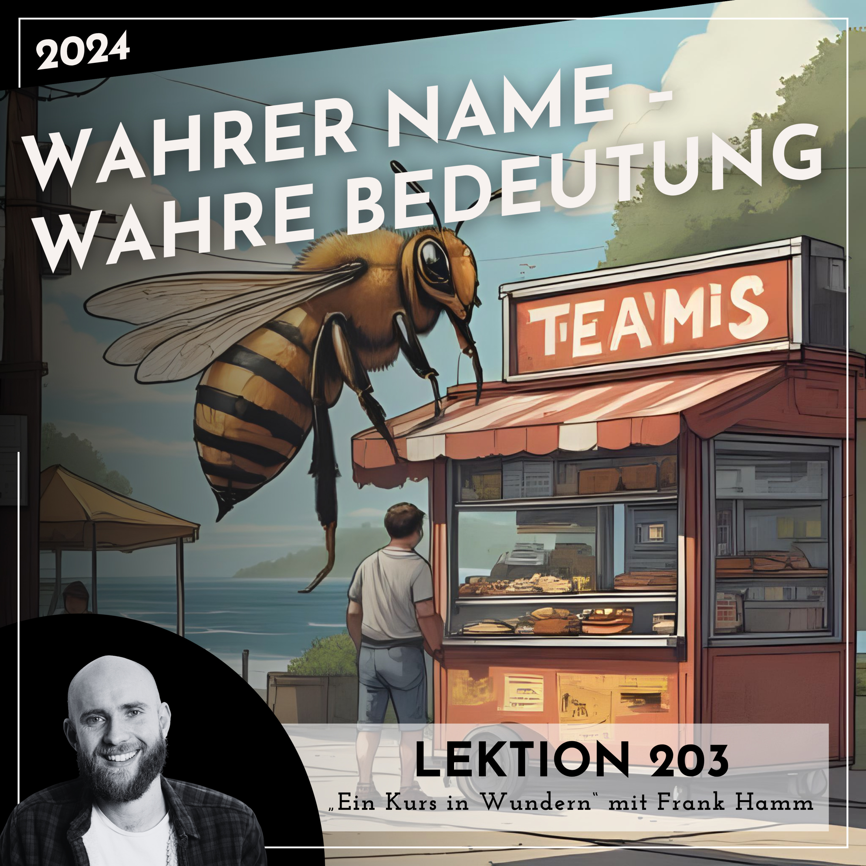Lektion 203 – Wahrer Name – wahre Bedeutung – Ein Kurs in Wundern mit Frank Hamm episode artwork