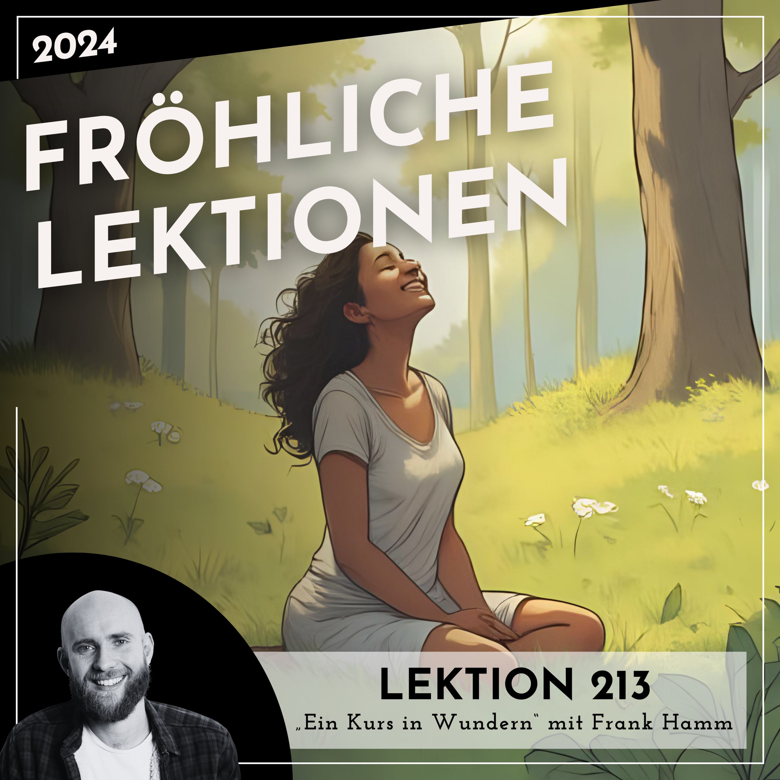 Lektion 213 – Fröhliche Lektionen – Ein Kurs in Wundern mit Frank Hamm episode artwork
