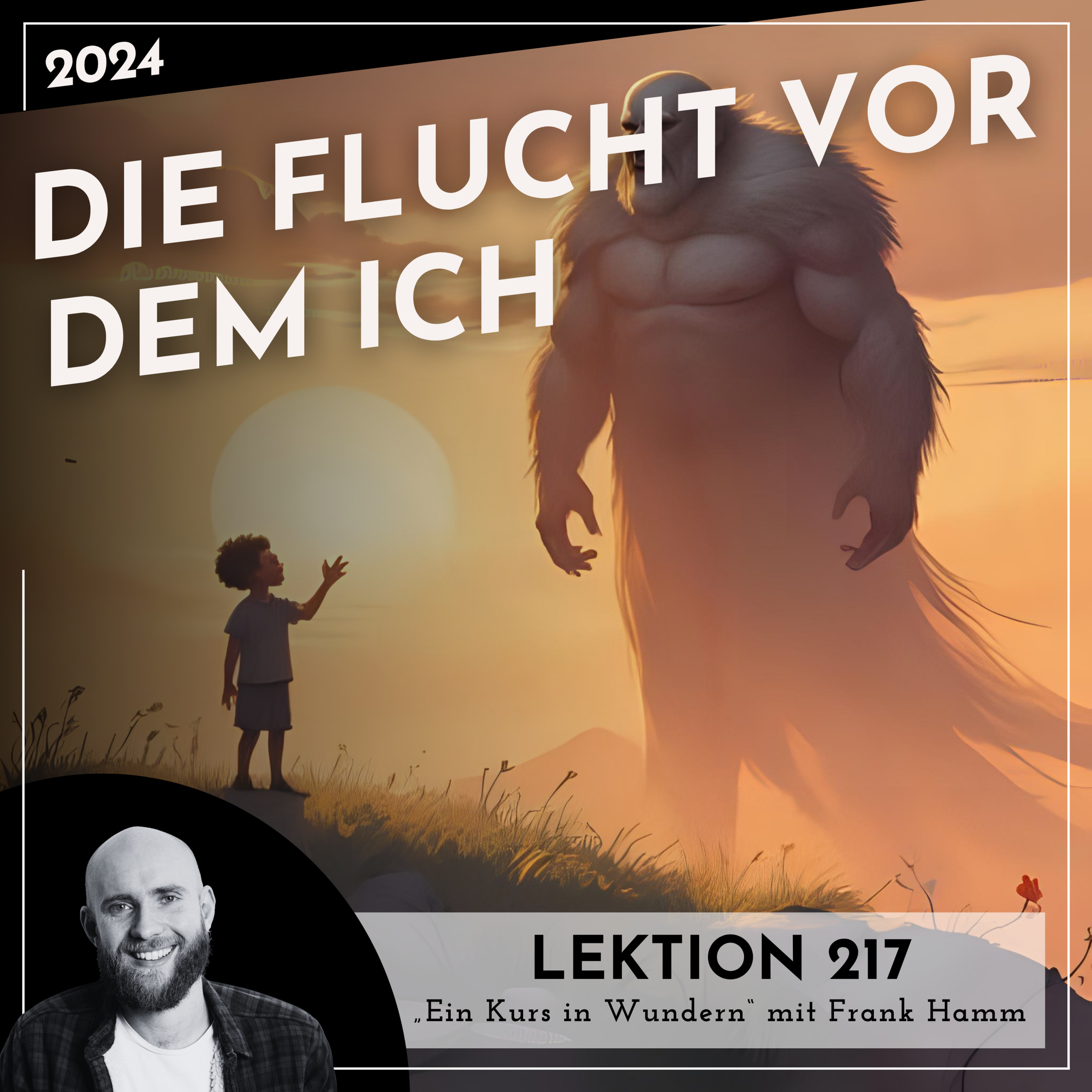 Lektion 217 – Die Flucht vor dem Ich – Ein Kurs in Wundern mit Frank Hamm episode artwork