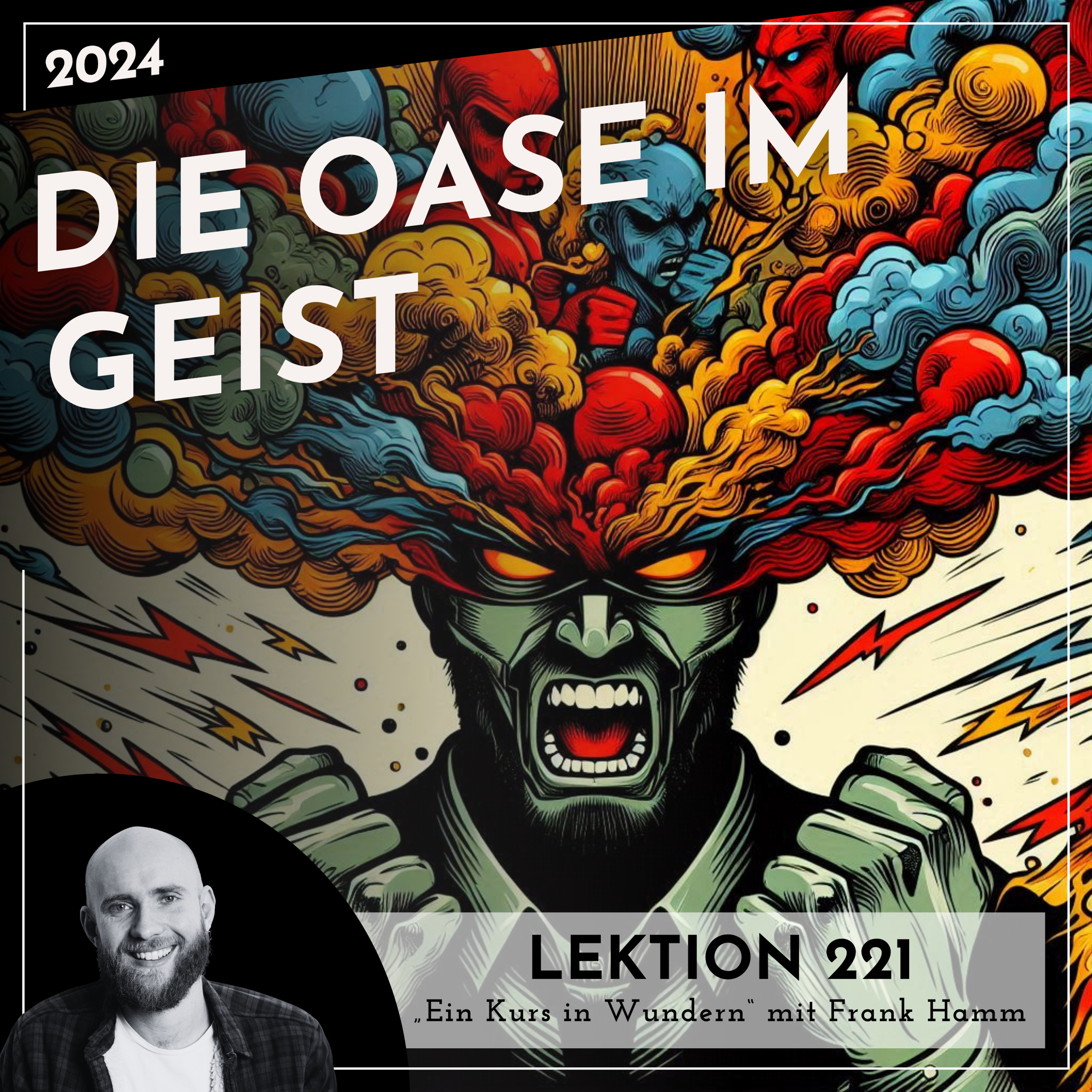 Lektion 221 – Die Oase im Geist – Ein Kurs in Wundern mit Frank Hamm episode artwork