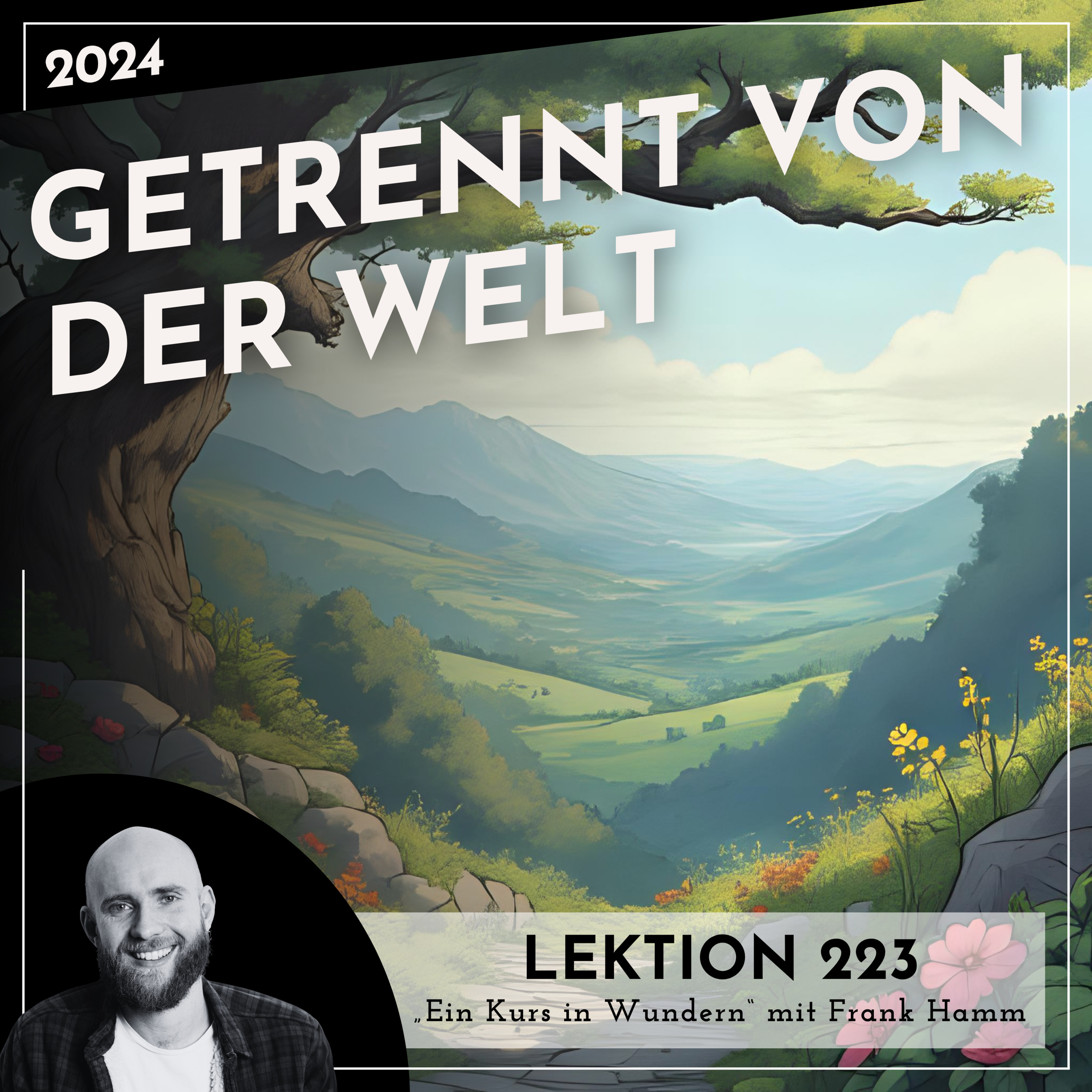 Lektion 223 – Getrennt von der Welt – Ein Kurs in Wundern mit Frank Hamm episode artwork