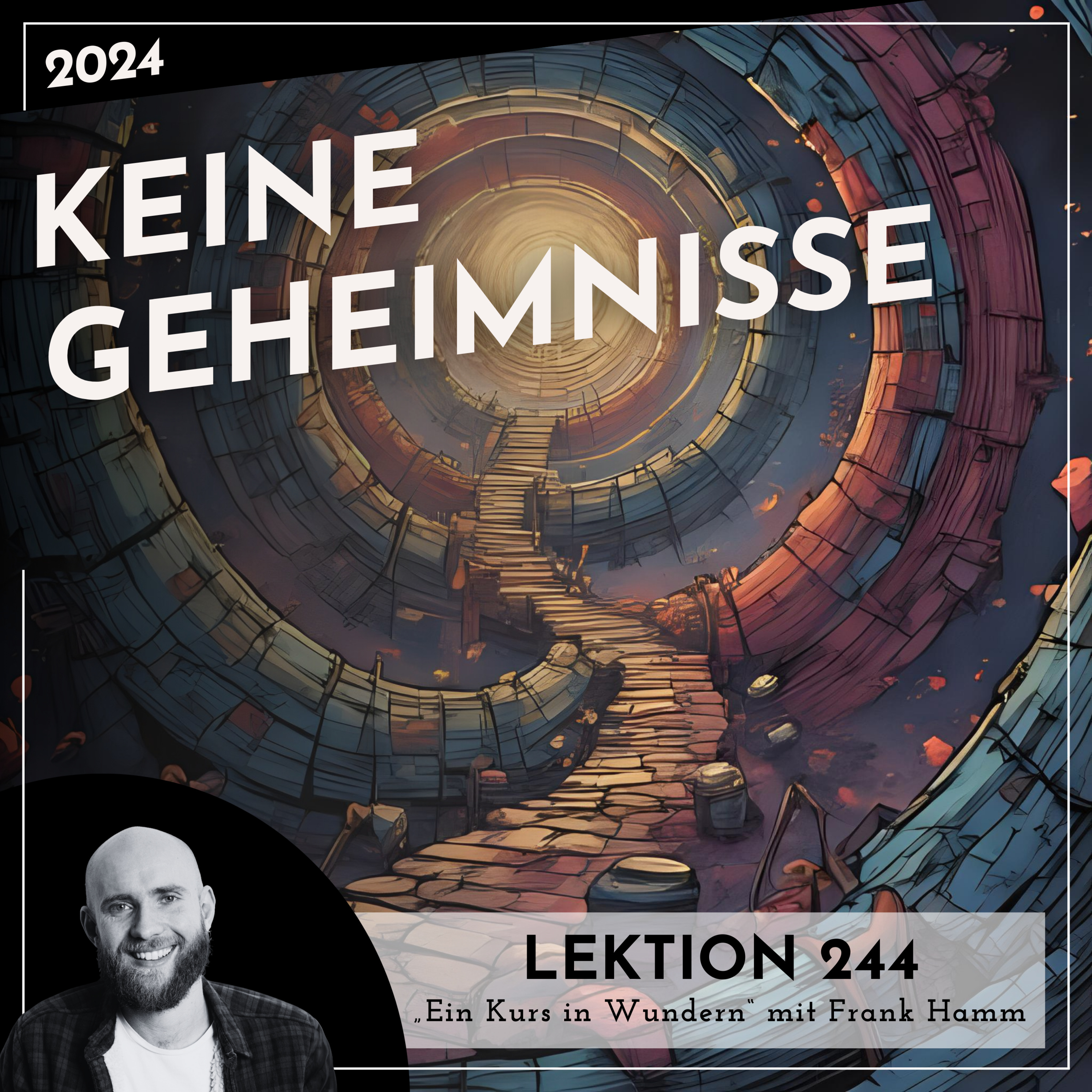 Lektion 244 – Keine Geheimnisse – Ein Kurs in Wundern mit Frank Hamm episode artwork